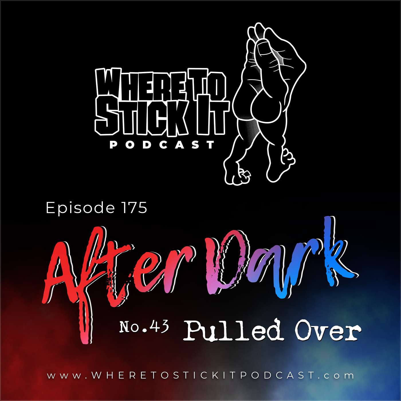 Episode 175 - After Dark 43: Pulled Over