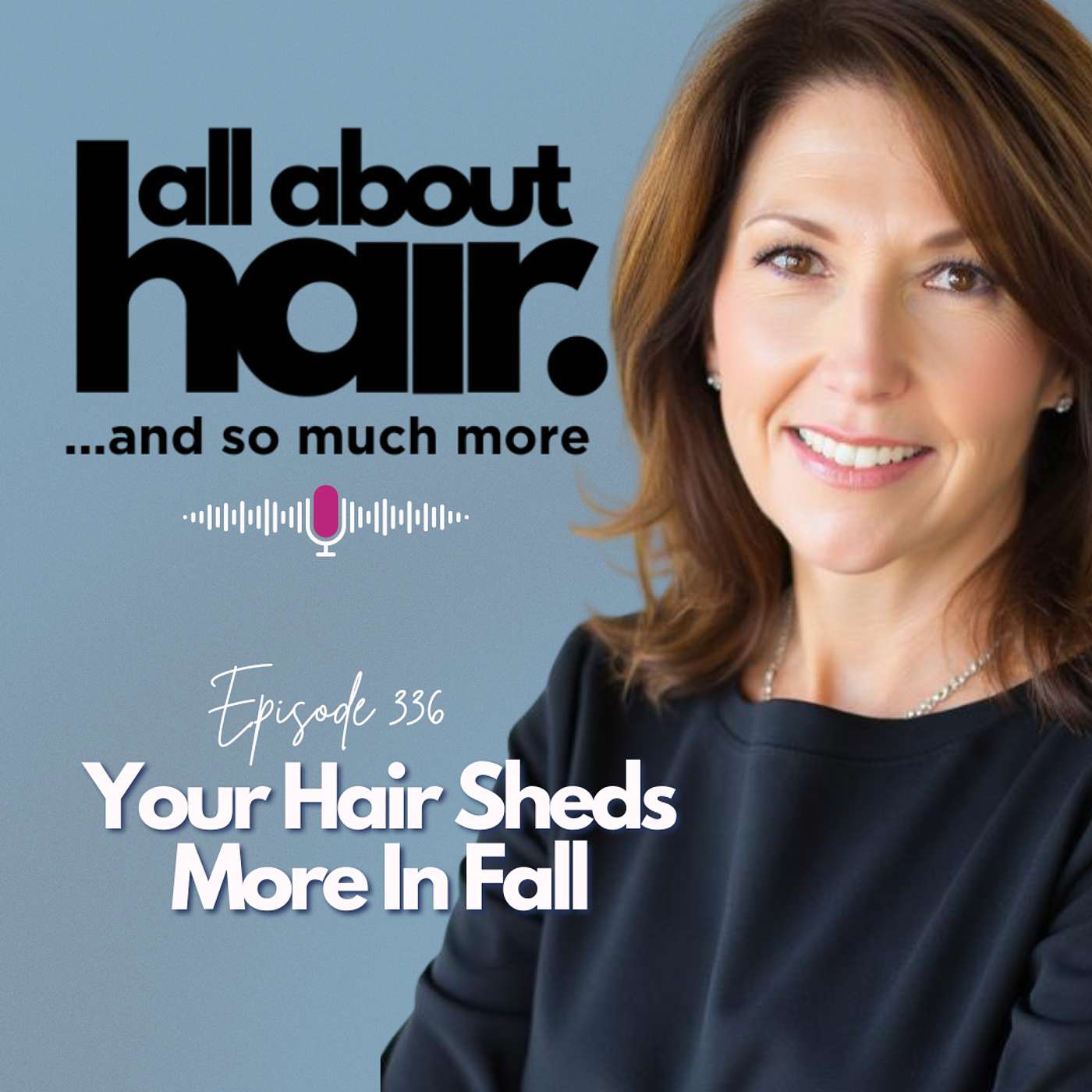 EP 335: Why Your Hair Sheds More In Fall—and What To Do About It