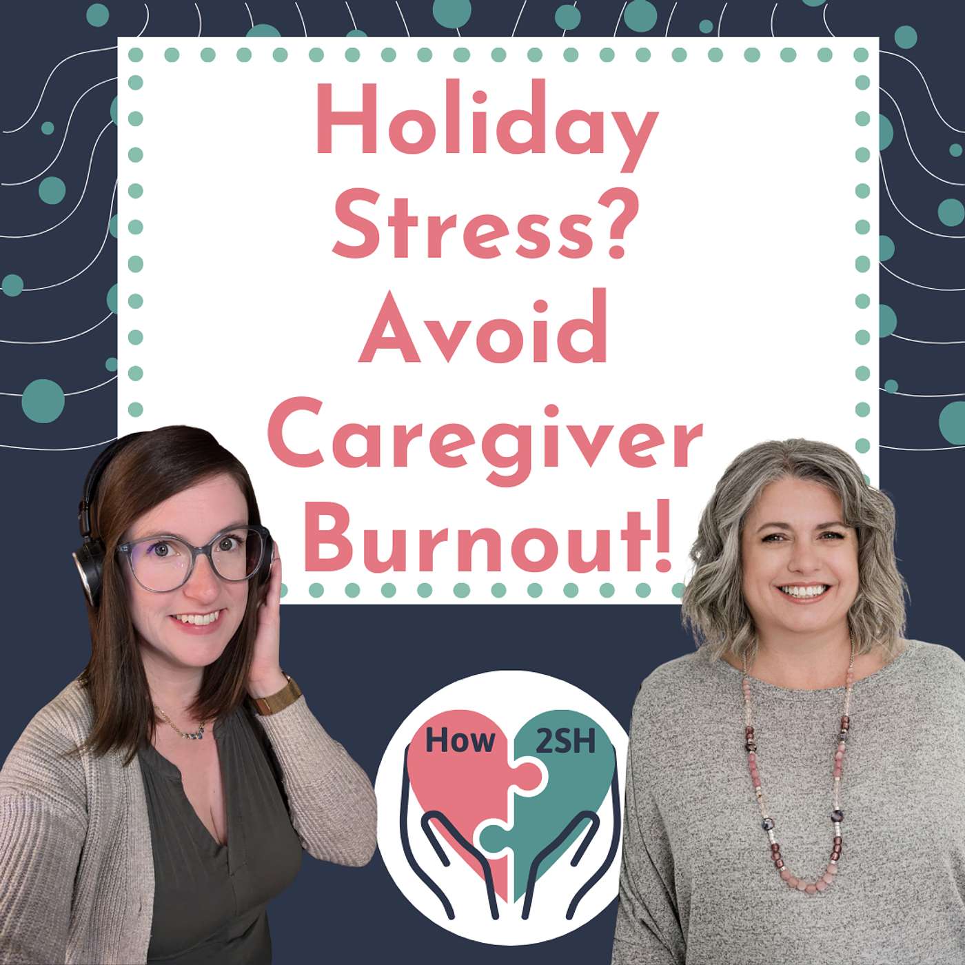 041- Holiday Stress & Caregiver Burnout: How to Set Boundaries, Reclaim Your Time, & Prioritize Self-Care