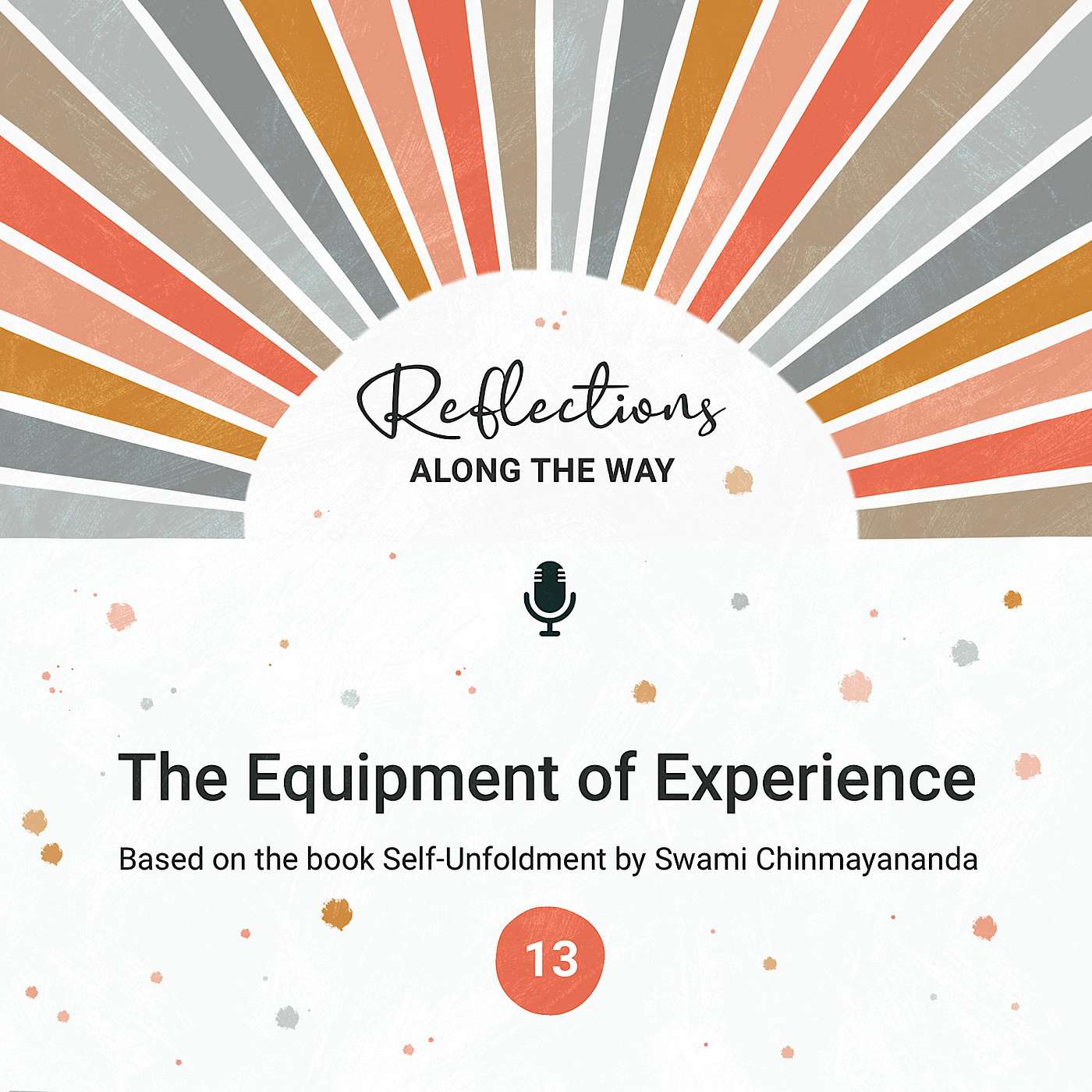 Self-Unfoldment #13: The Equipment of Experience