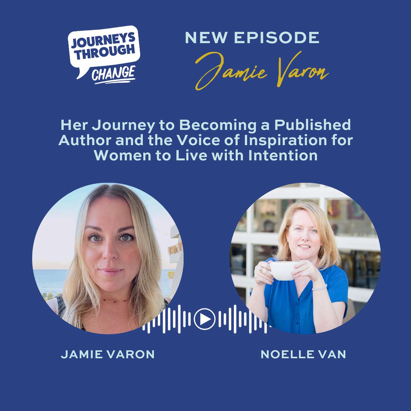 Jamie Varon: Her Journey to Becoming a Published Author and the Voice of Inspiration for Women to Live with Intention