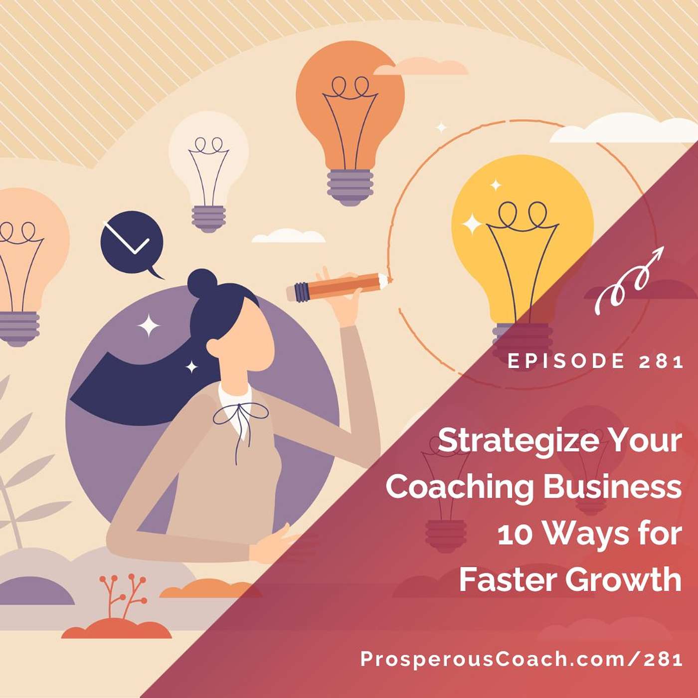 281: Strategize Your Coaching Business 10 Ways for Faster Growth