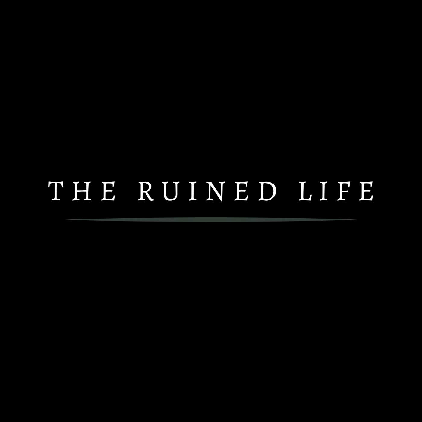 The Ruined Life