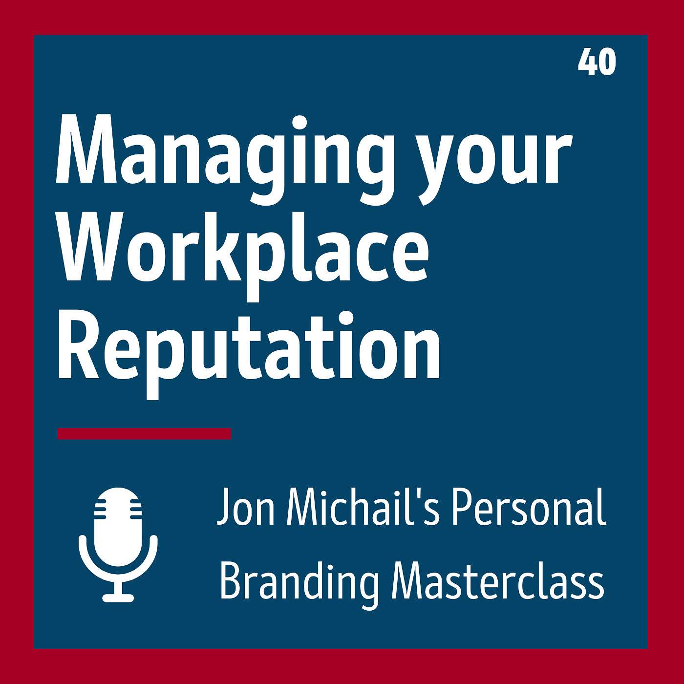 Managing your Workplace Reputation