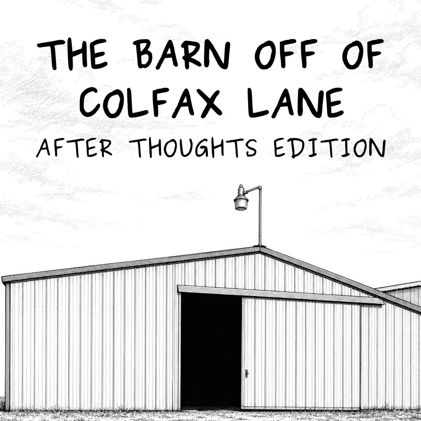 The Barn off of Colfax Lane: After Thoughts Addition