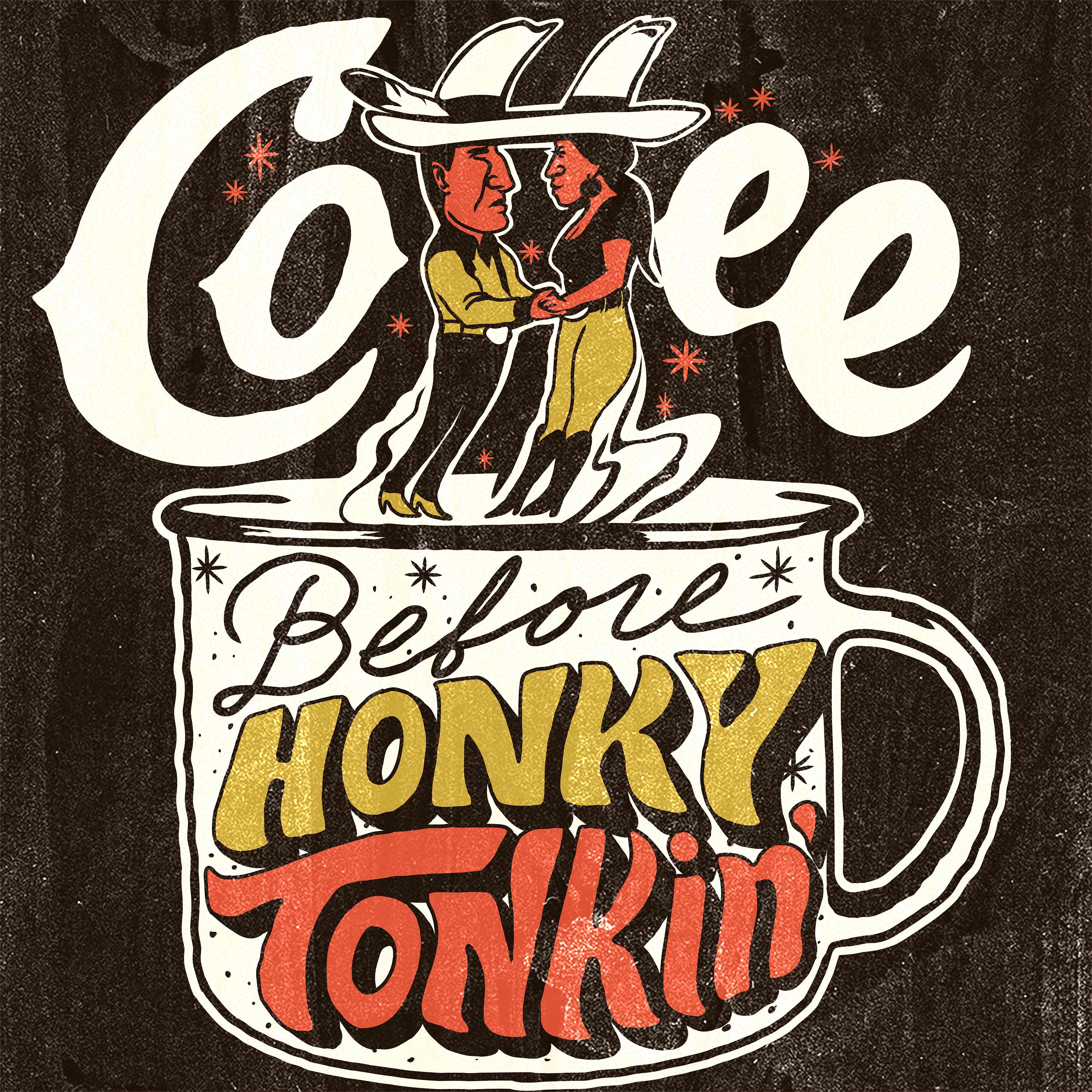Coffee Before Honky Tonkin' podcast artwork