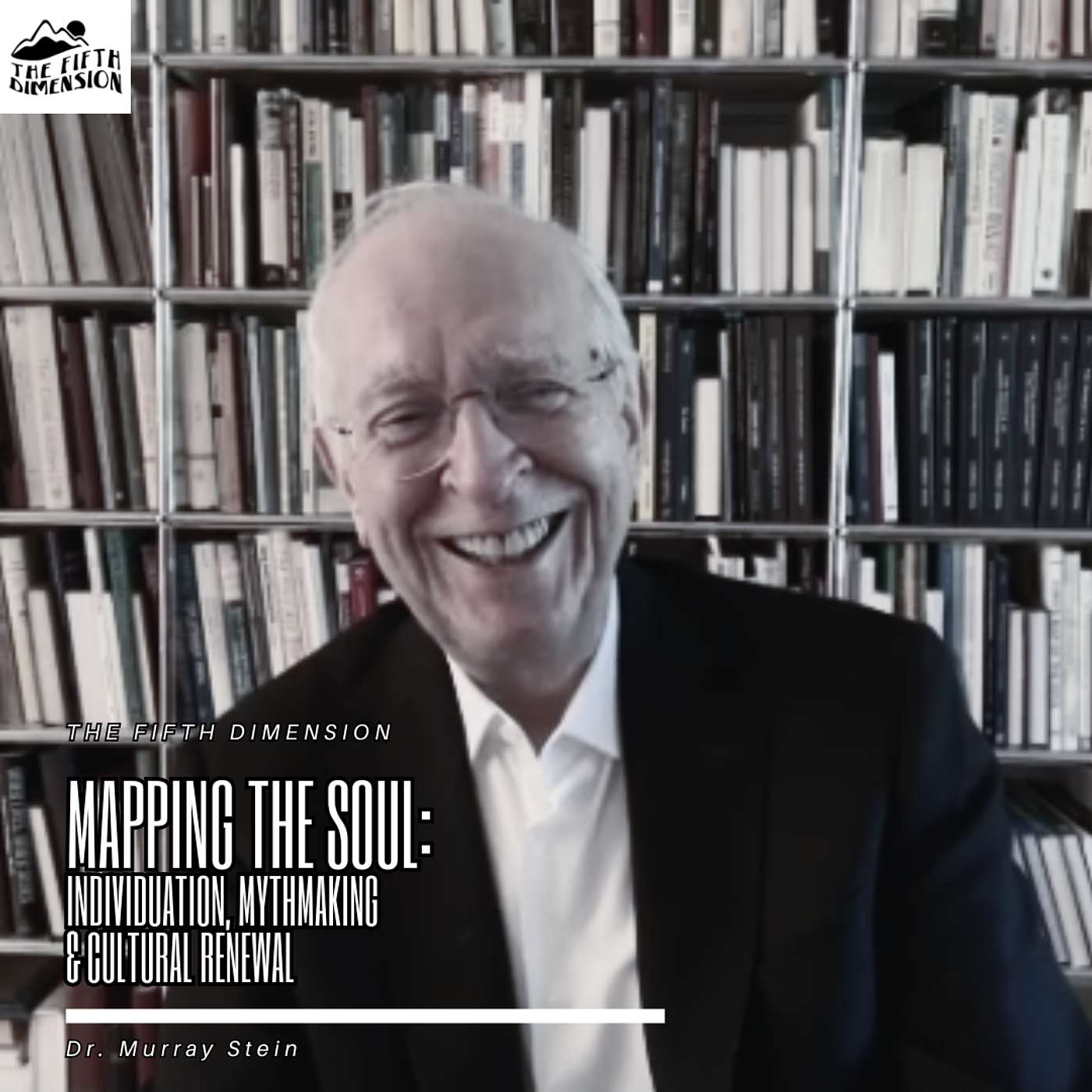 Dr. Murray Stein - Mapping the Soul: Individuation, Mythmaking & Cultural Renewal