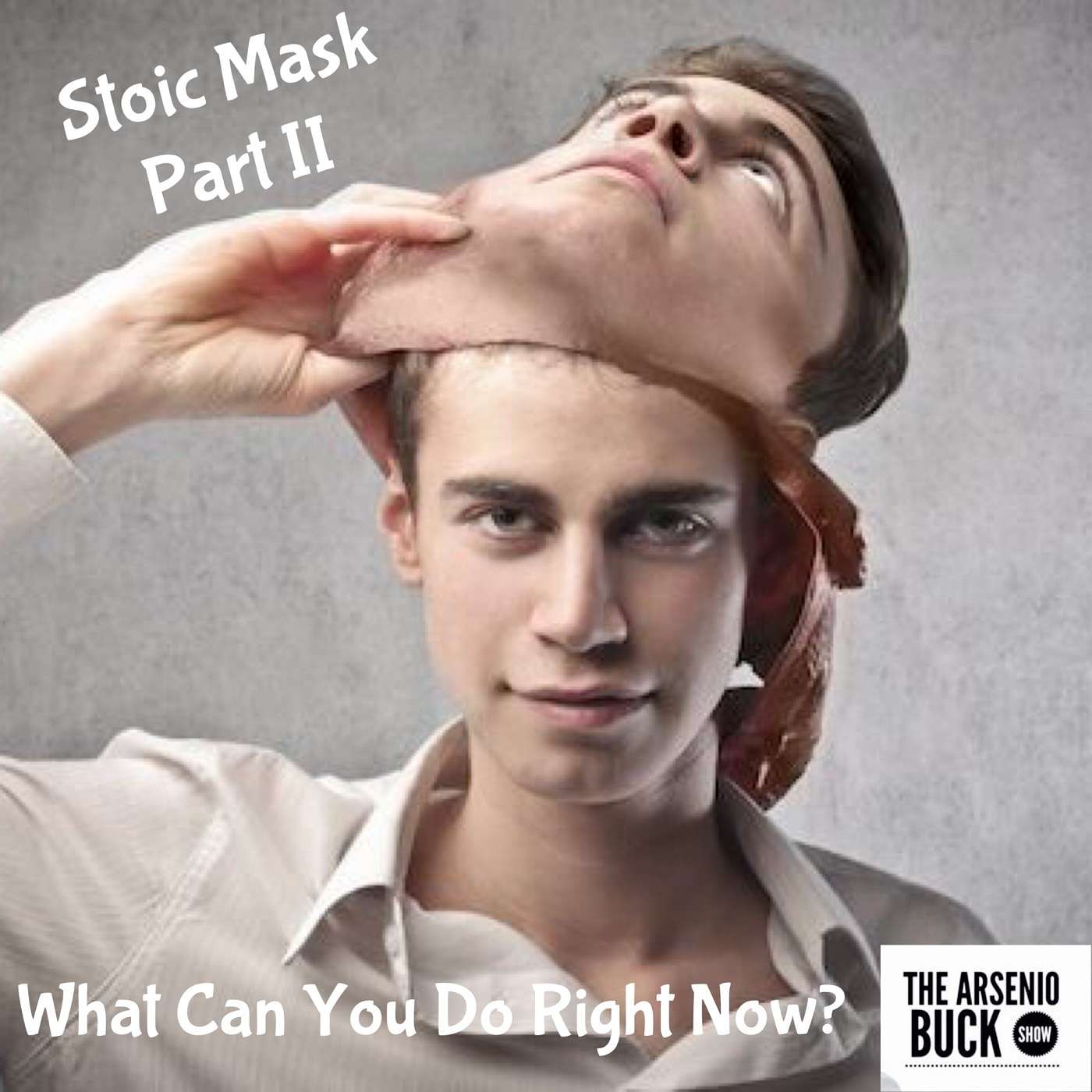 Stoic Mask: Part II - What Can You Do Right Now?