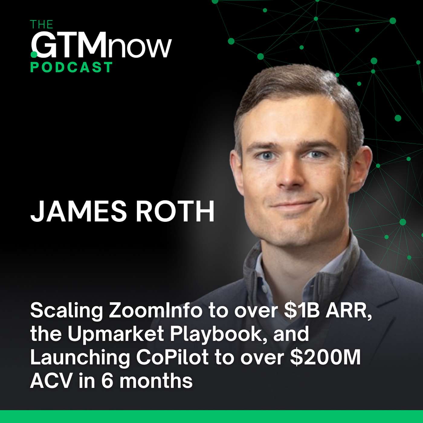 GTM 159: Scaling ZoomInfo to over $1B ARR, the Upmarket Playbook, and Launching CoPilot to over $100M Revenue in 6 months | James Roth GTM 159: Scaling ZoomInfo to over $1B ARR, the Upmarket Playbook, and Launching CoPilot to over $100M Revenue in 6 months | James Roth