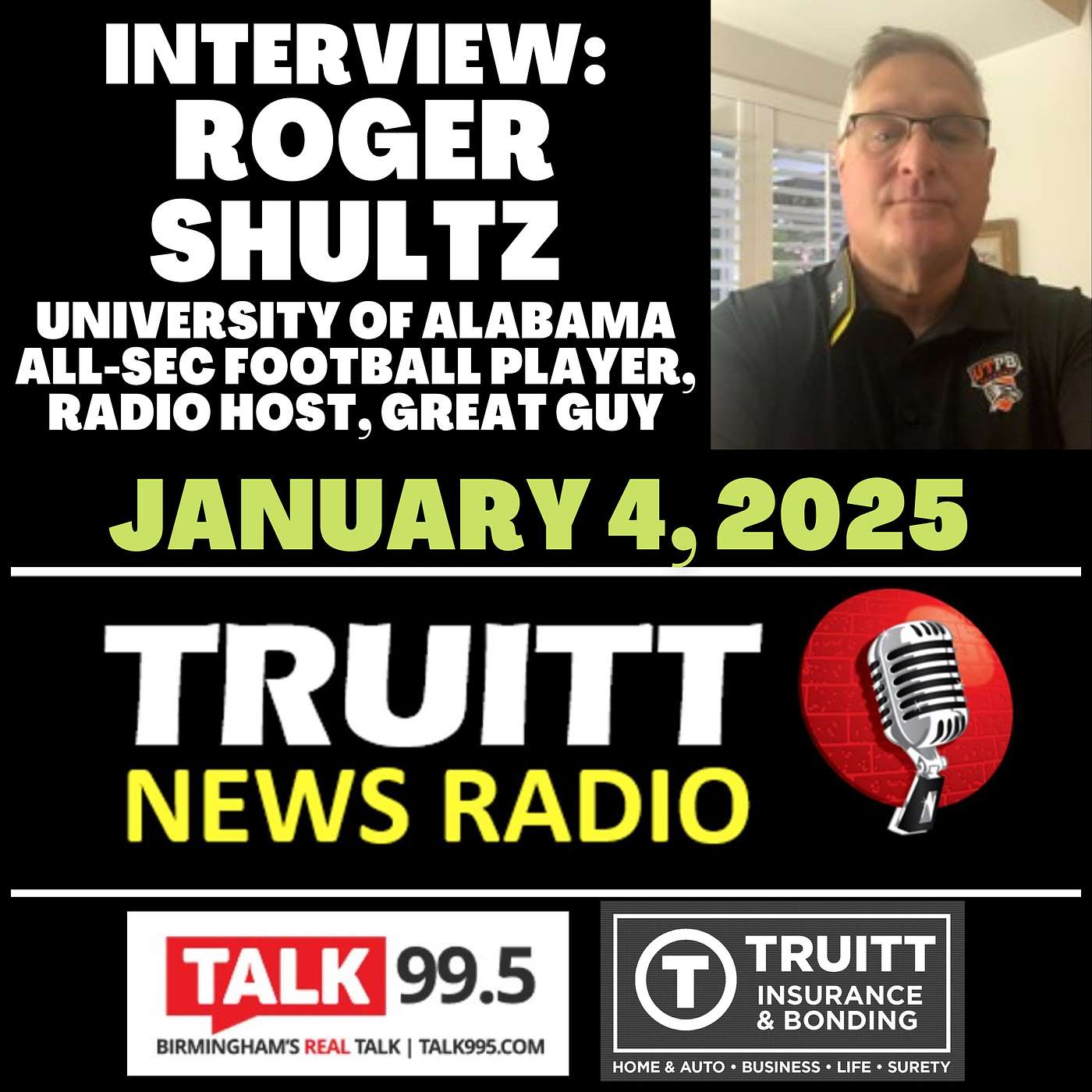 INTERVIEW: Roger Shultz (former University of Alabama football ALL-SEC player; radio personality, Biggest Loser contestant) from our January 4, 2025 TRUITT NEWS RADIO Show