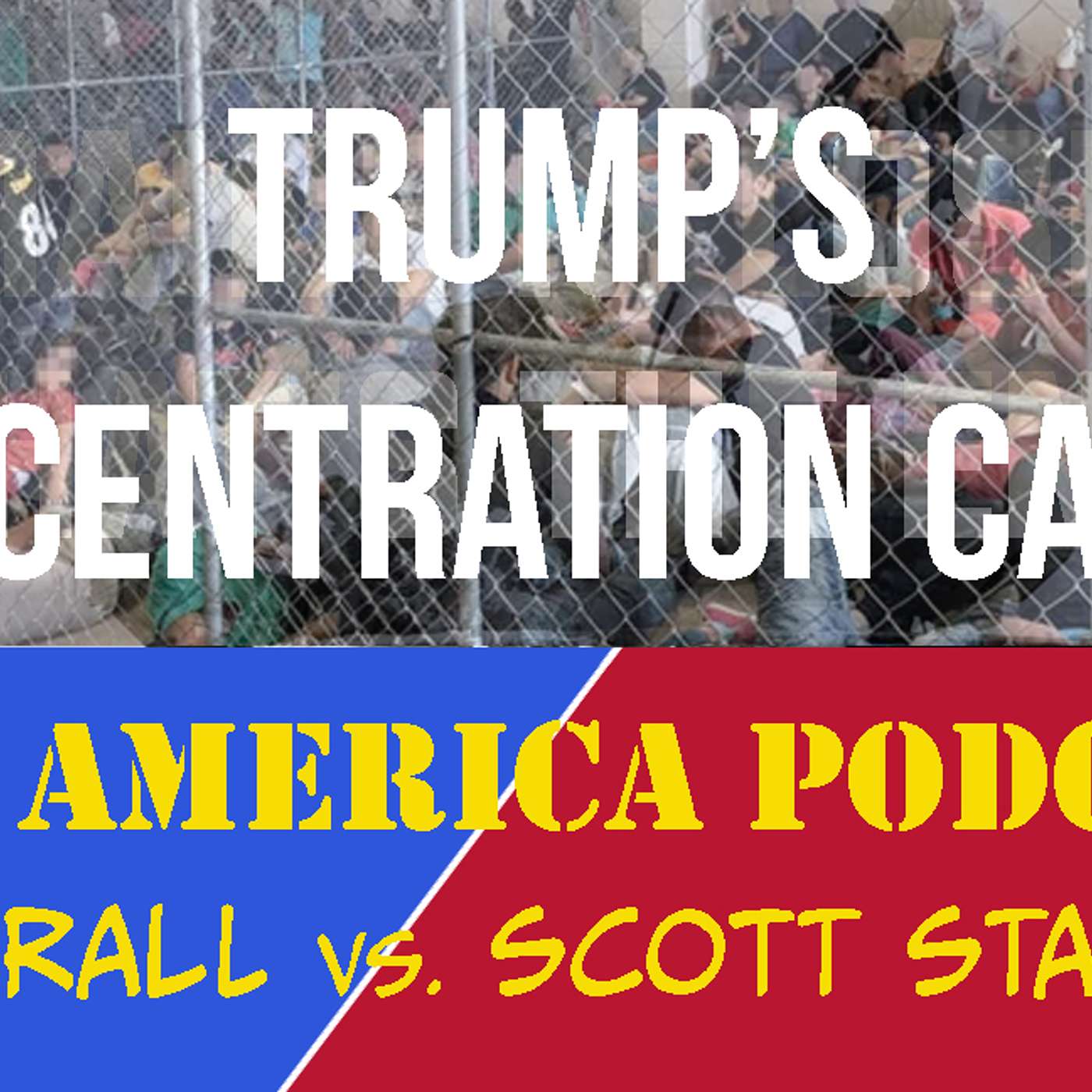 cover of episode DMZ America Podcast Ep 180: Trump’s Concentration Camps