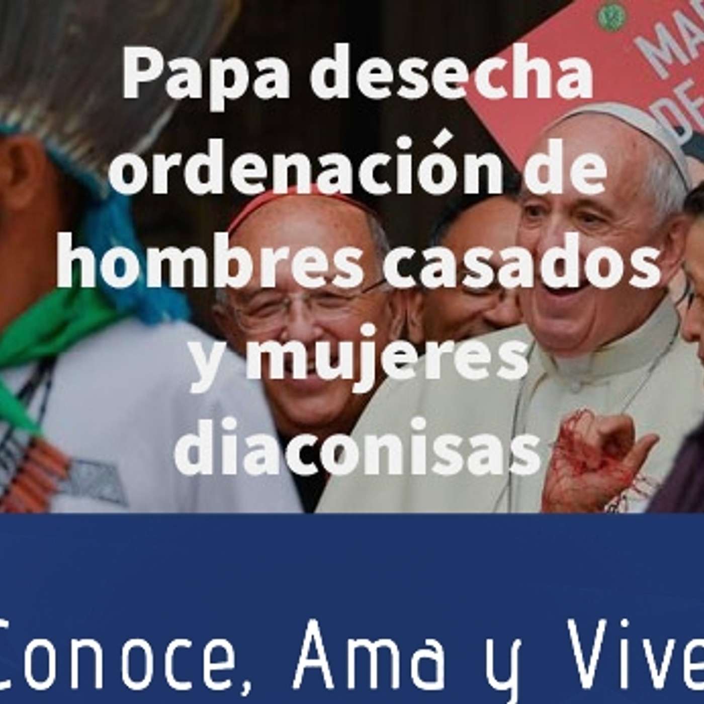 Episodio 185: 🙂 El Papa Francisco desecha ordenación de hombres casados y mujeres diaconisas ✝️ episode artwork