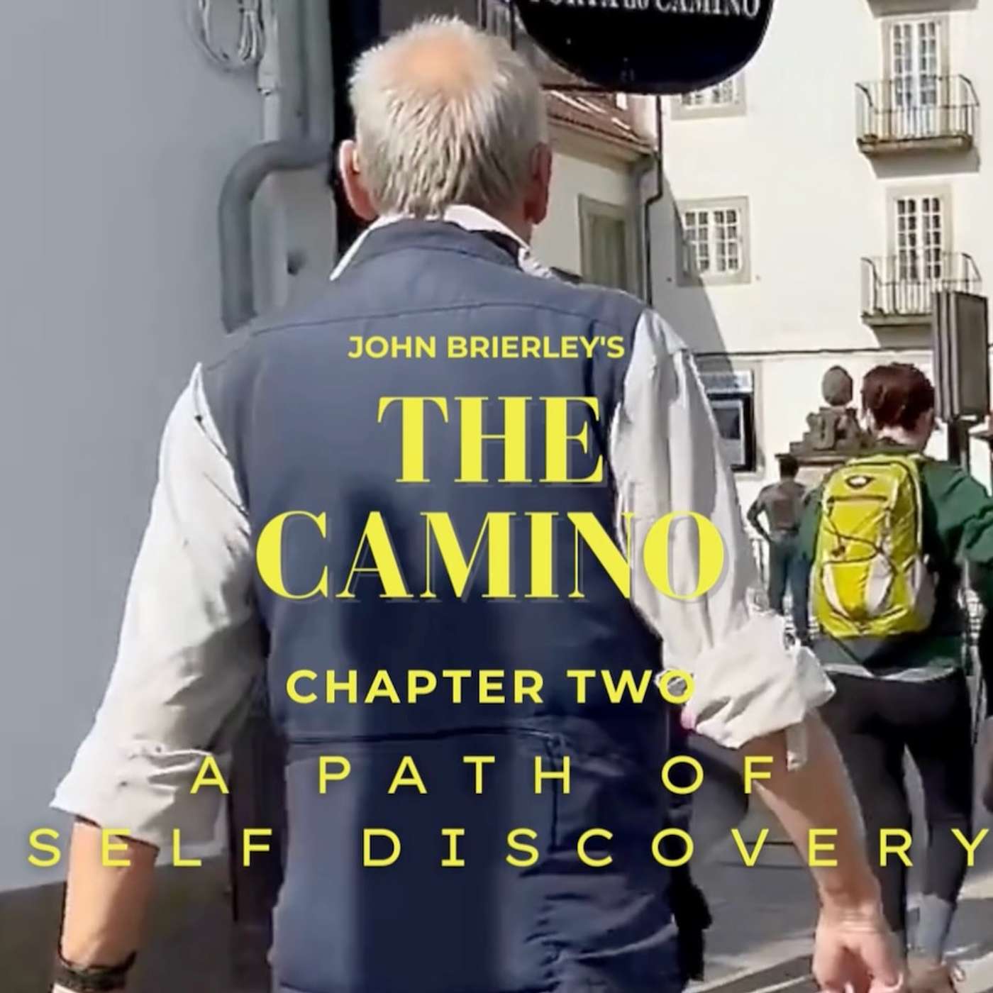 92 - John Brierley - Ch 2 - "The Camino: A Path of Self-Discovery" - The Docuseries episode artwork