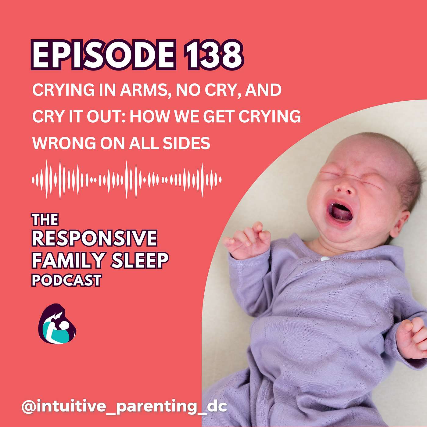 Crying in Arms, No Cry, and Cry It Out: How We Get Crying Wrong on All Sides