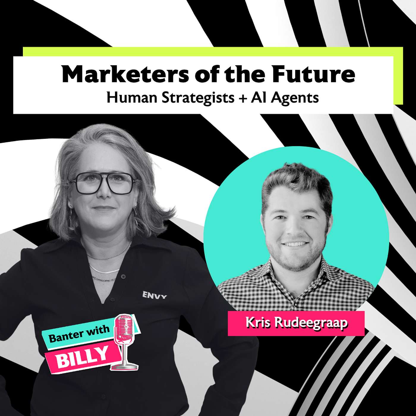What Will Marketers of the Future Look Like? 🔮 Envy's Billy Cina Banters w/ Kris Rudeegraap episode artwork