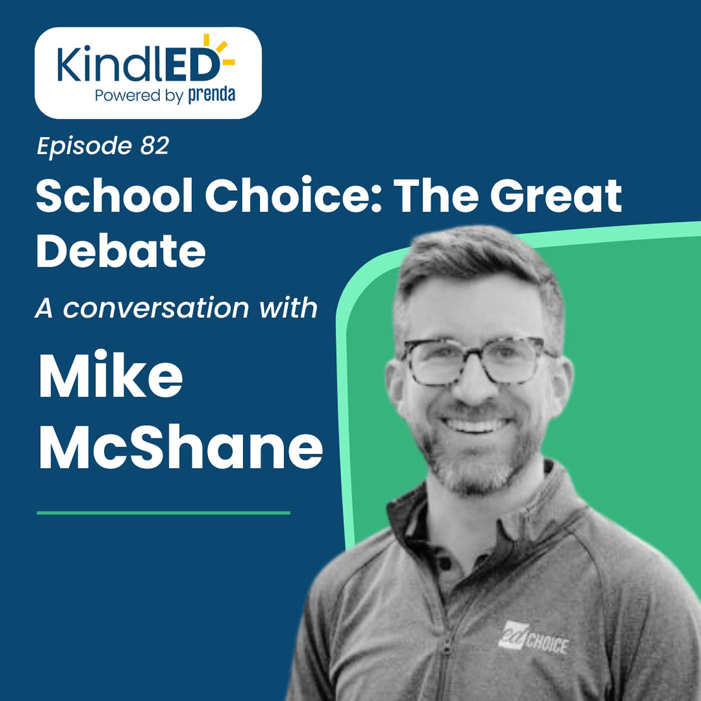 Episode 82: School Choice: The Great Debate. A Conversation with Mike McShane.