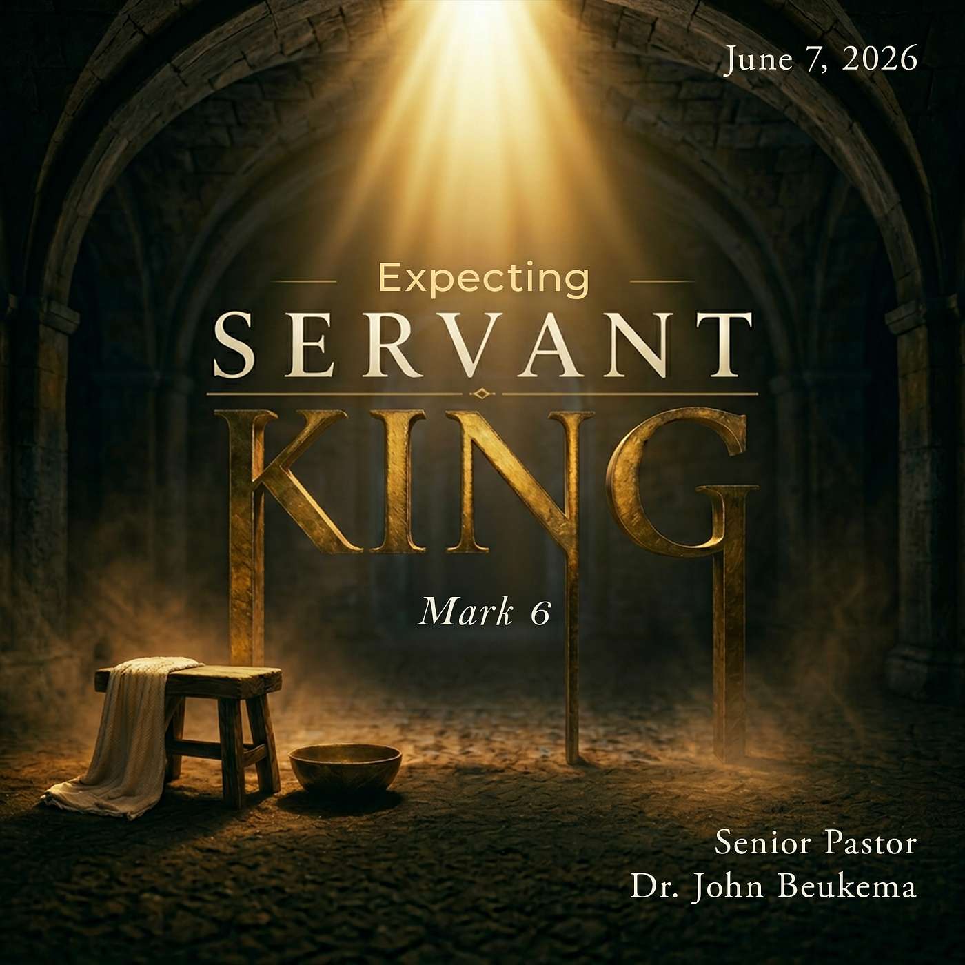 Servant King - Expecting; Mark 6: Senior Pastor Dr.John Beukema; 06/7/2026 episode artwork
