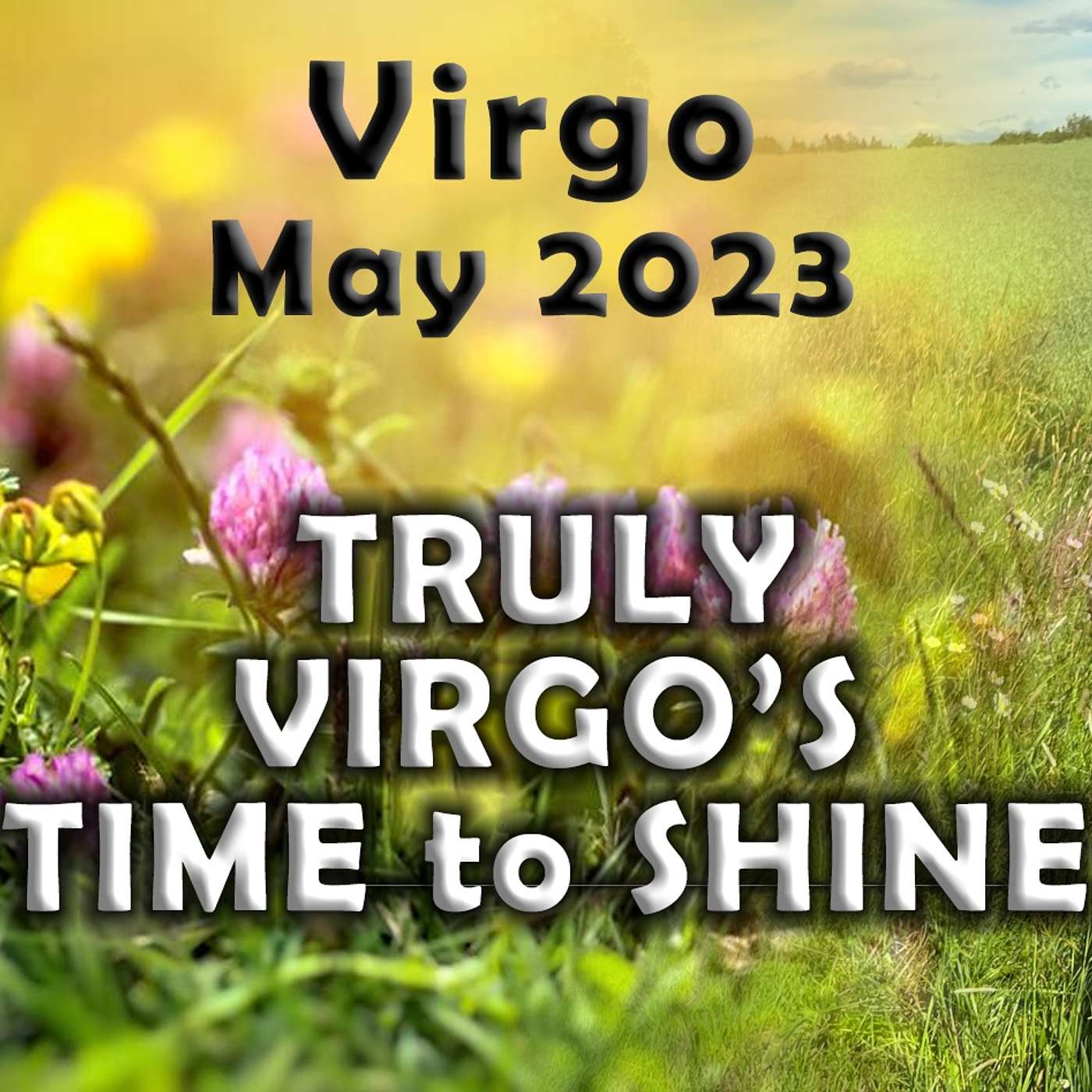 Virgo May￼ 2023 TRULY VIRGO’S TIME to SHINE (Astrology Horoscope Forecast)