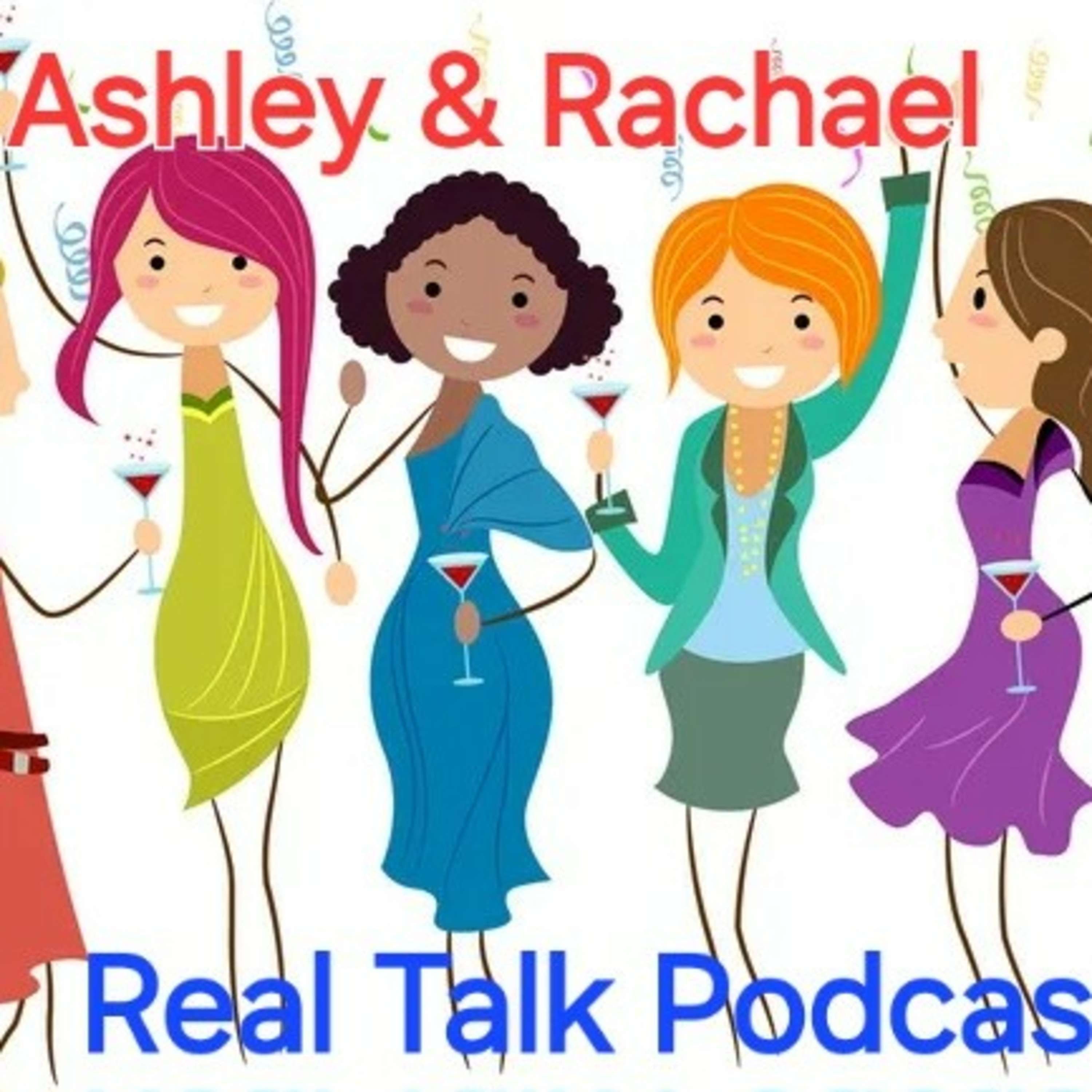 Ashley Rachael Real Talk Podcast
