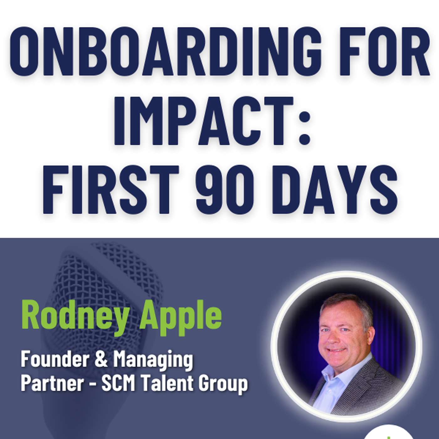 Onboarding for Impact: Maximizing Your First 90 Days Onboarding for Impact: Maximizing Your First 90 Days