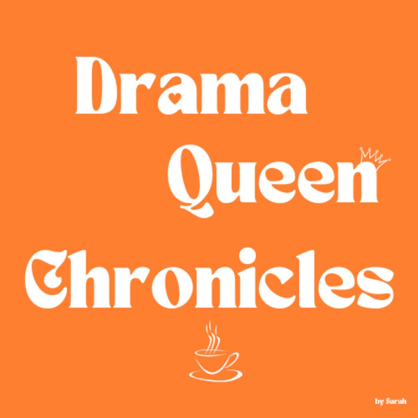 Drama queen chronicles