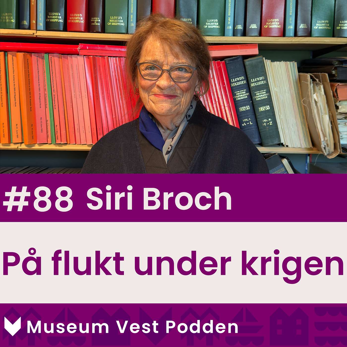 #88 Siri Broch: På flukt under krigen