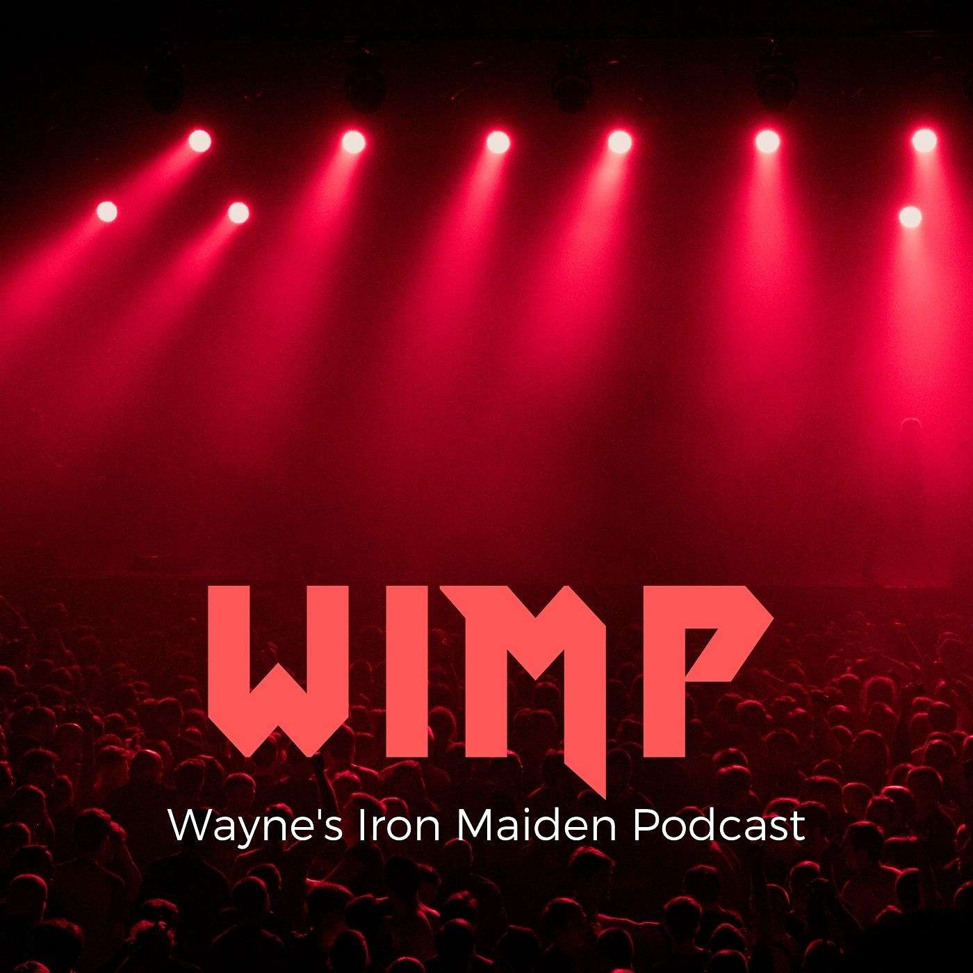 Wayne\'s Iron Maiden Podcast