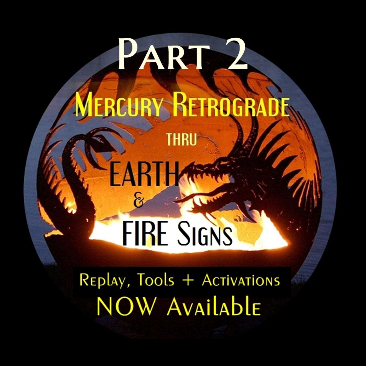 Special :: Mercury Retrograde EARTH/FIRE 2024 :: Part 2 of 2 :: REPLAY