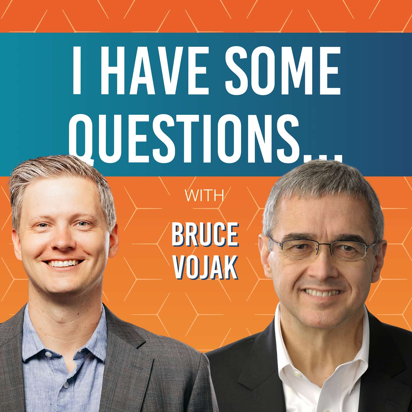 107: "Is a New Question More Valuable Than a New Solution When Innovating? ft. Bruce Vojak 107: "Is a New Question More Valuable Than a New Solution When Innovating? ft. Bruce Vojak