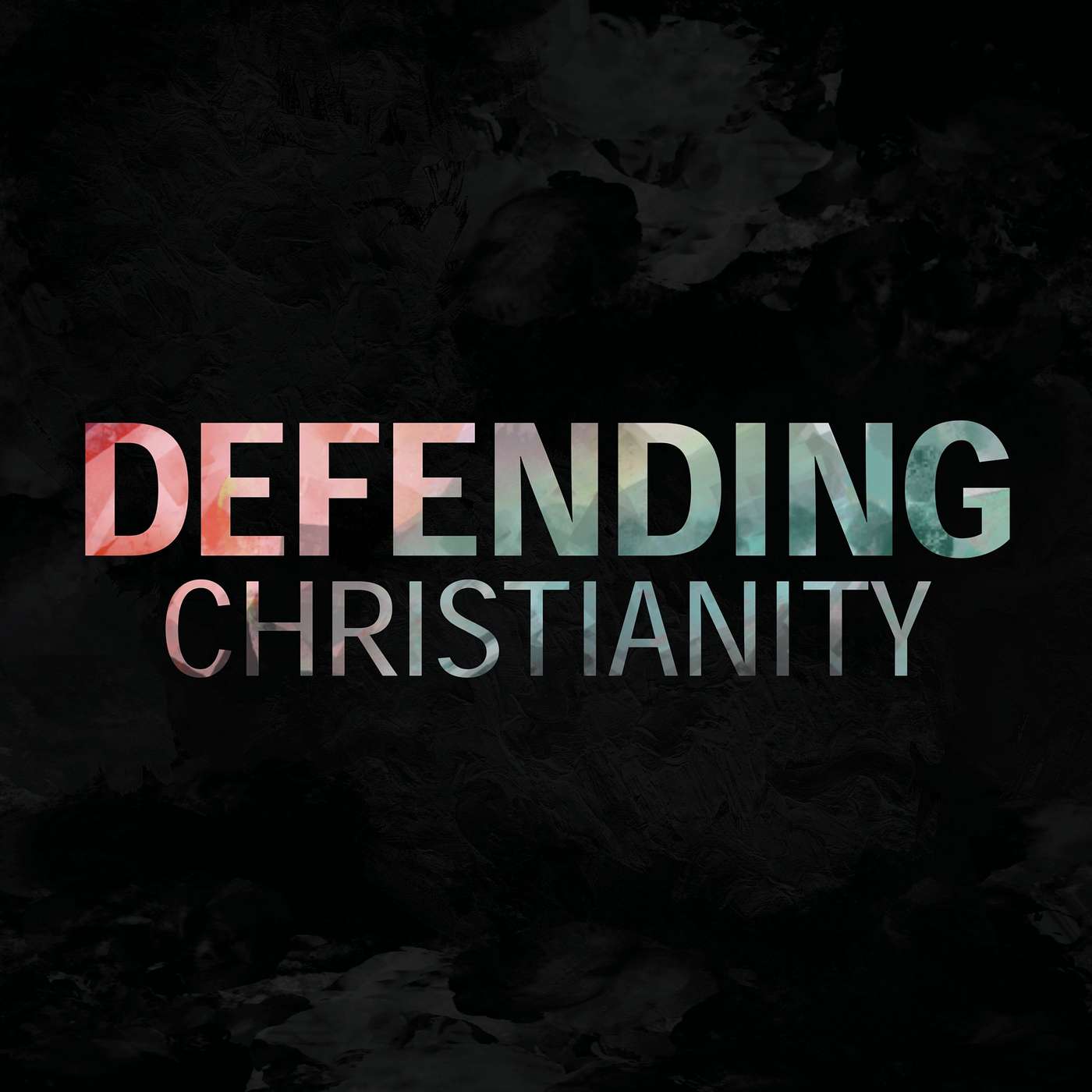 Defending Christianity Podcast