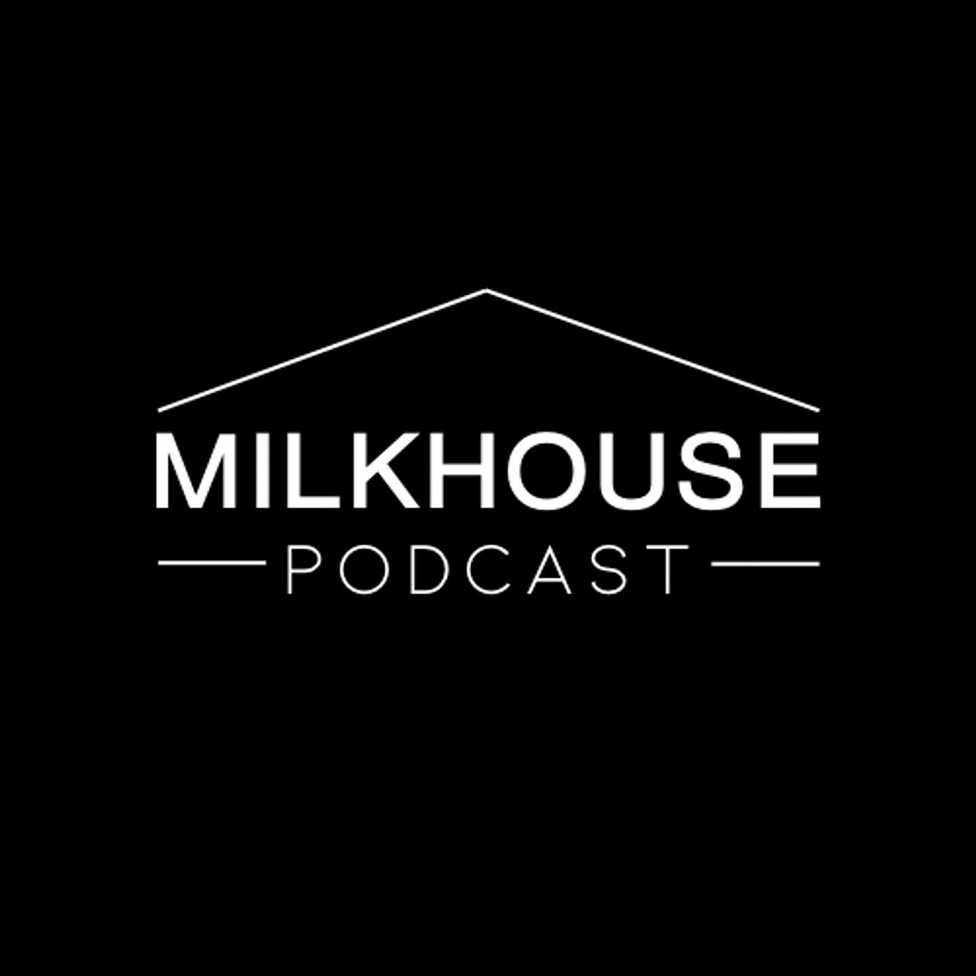 Milkhouse Podcast 