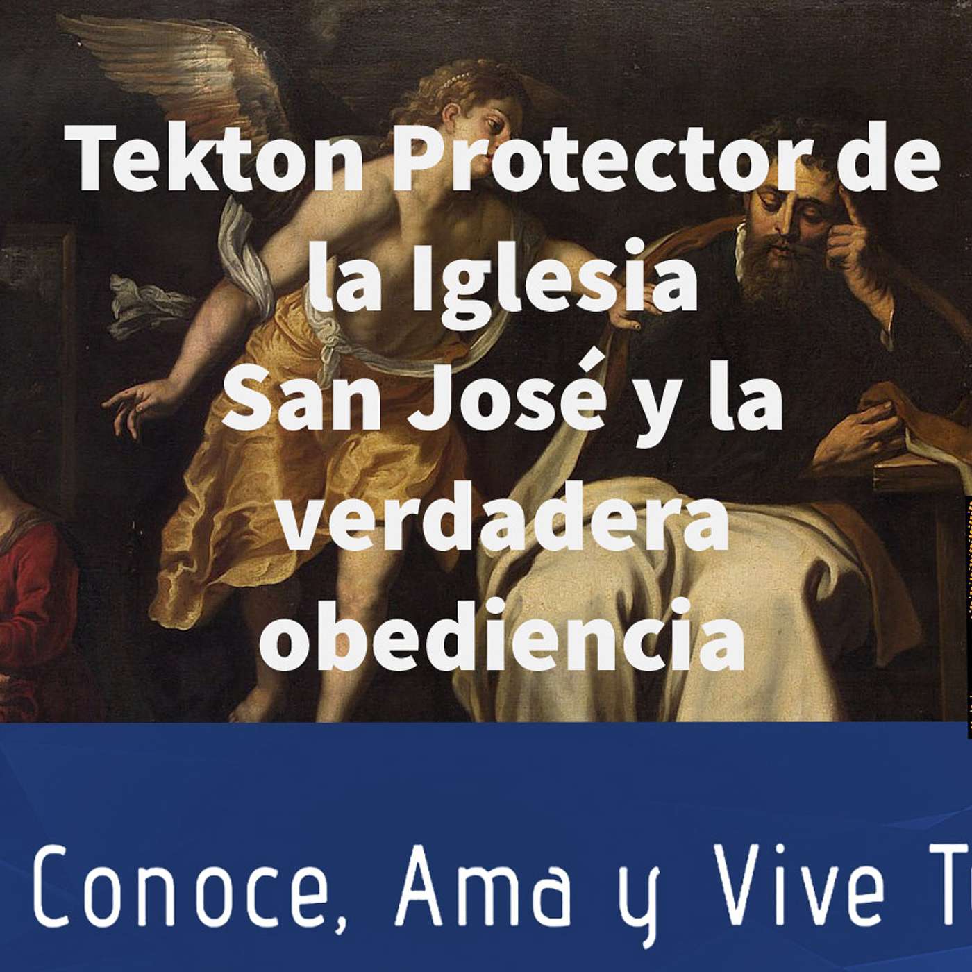 Episodio 138: 🛡 Tekton Protector de la Iglesia ⛪  San José y la Verdadera obediencia 🌲  Recta Final Adviento 🕯 episode artwork