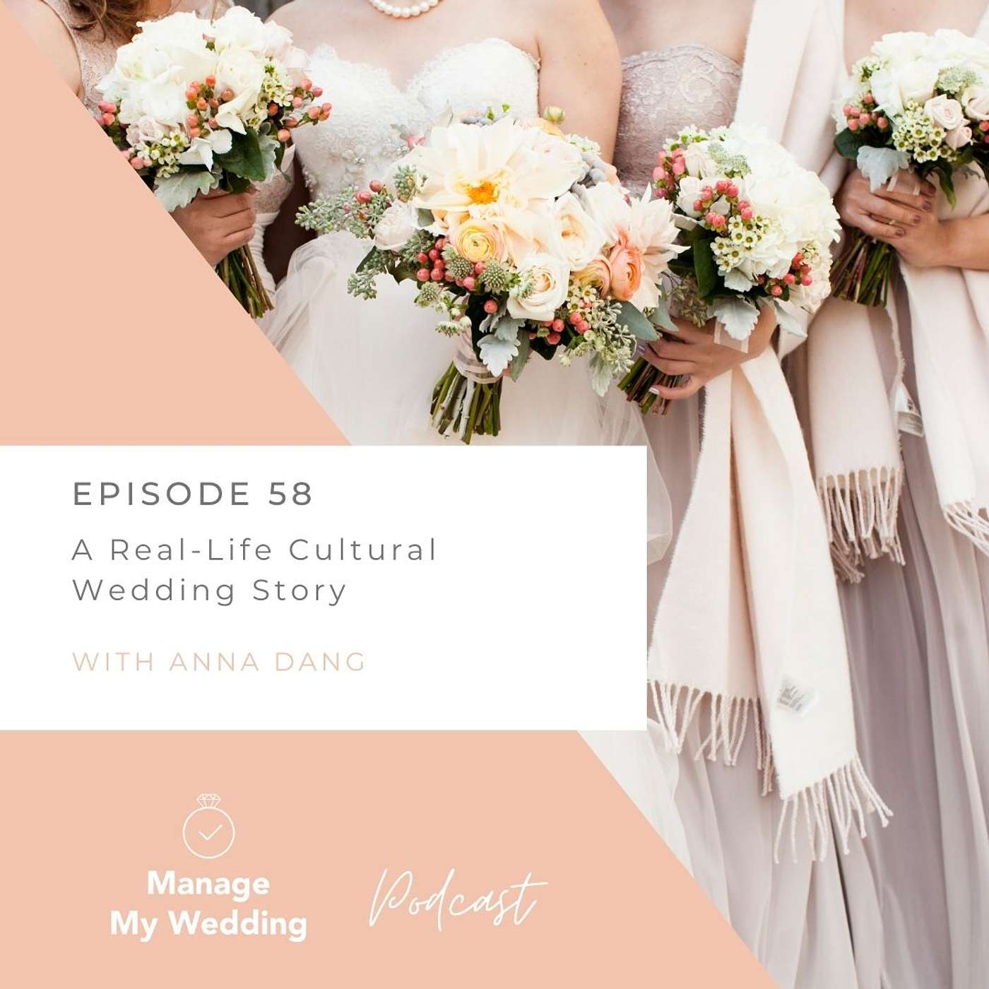 A Real-Life Cultural Wedding Story with Anna Dang. MMW 58