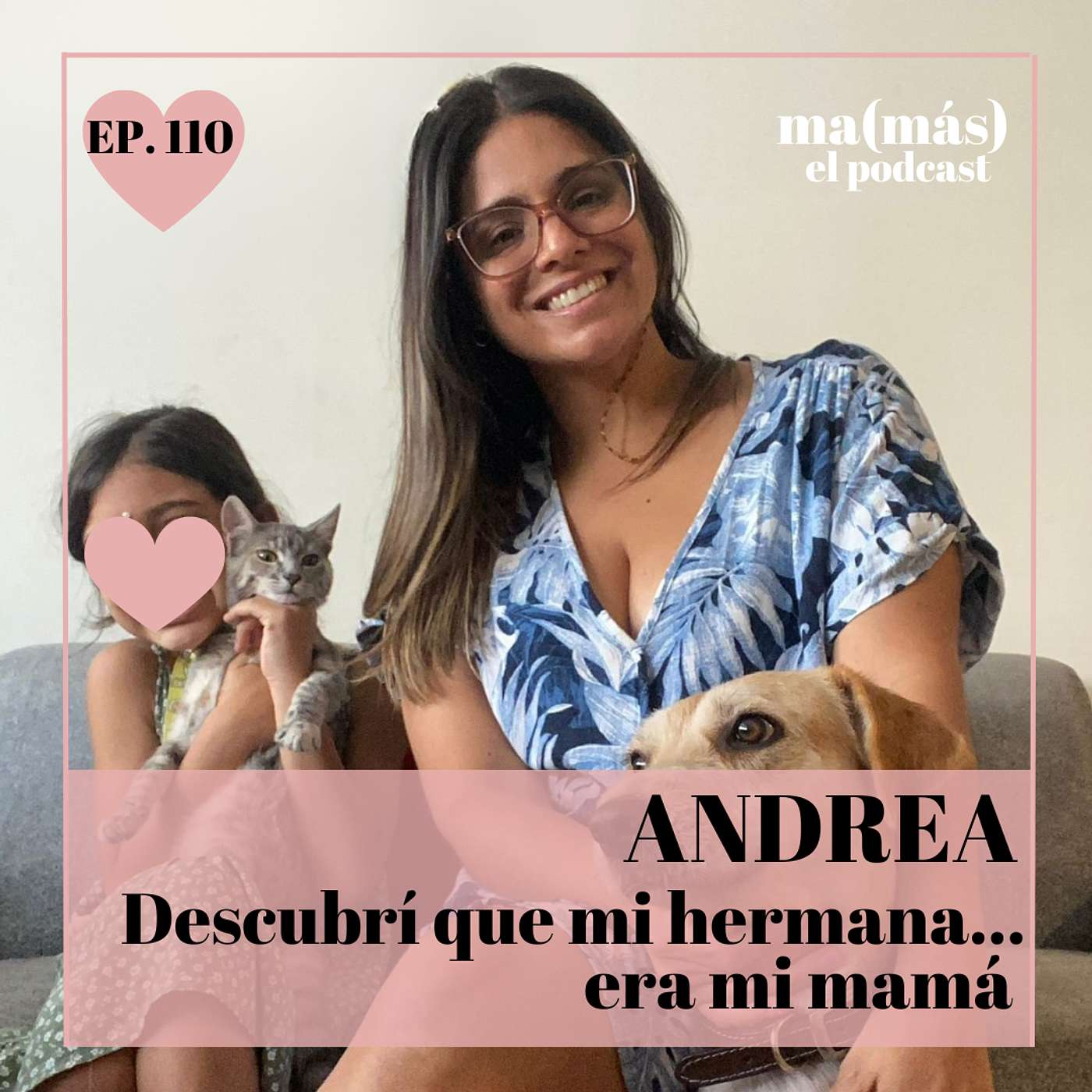 Episodio 110 - Andrea, DESCUBRÍ QUE MI HERMANA... ERA MI MAMÁ