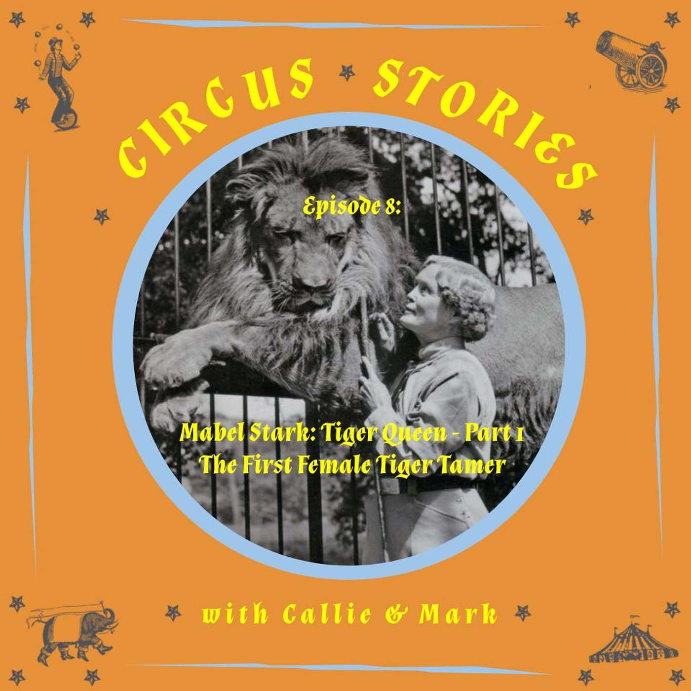 Mabel Stark the Tiger Queen - Part 1: The First Female Tiger Tamer episode artwork