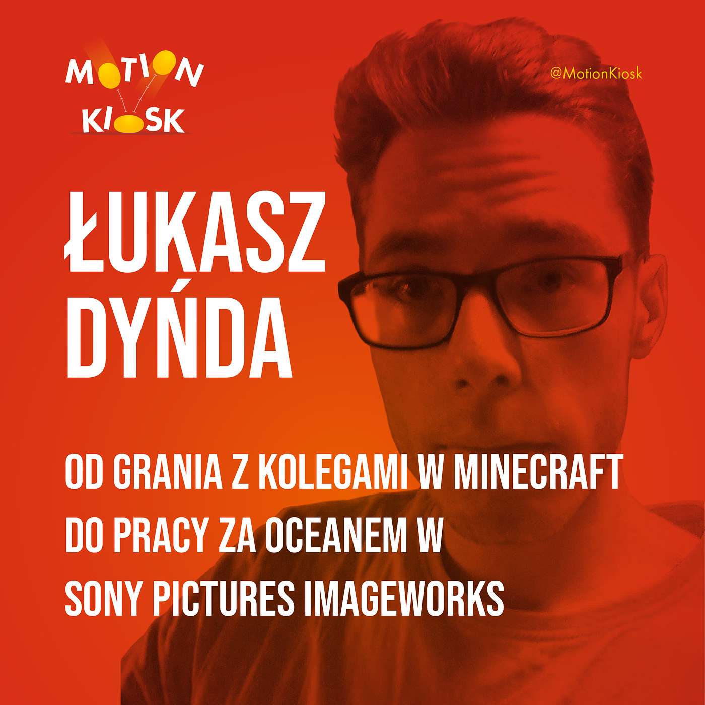 Łukasz Dyńda - Od grania z kolegami w Minecraft do pracy za oceanem w Sony Pictures Imageworks