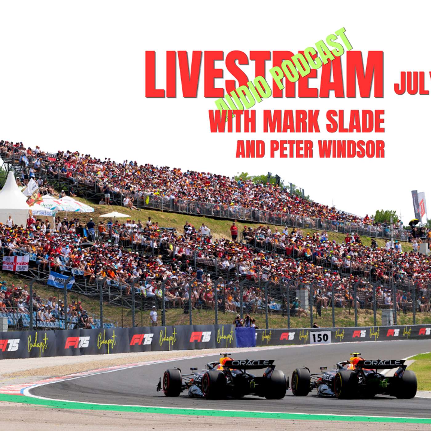 F1 Livestream 0722 (Spa debrief/Hungary preview) with Mark Slade and Peter Windsor