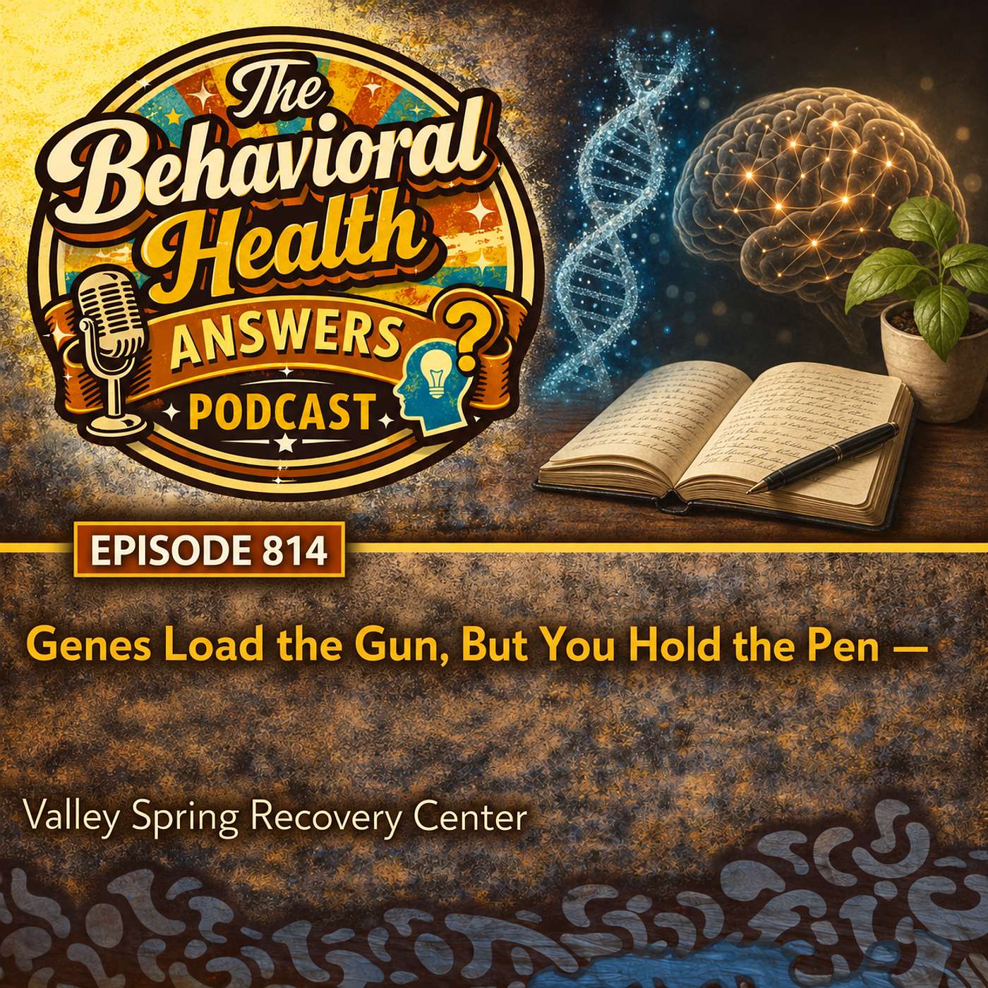 Episode 814: Genes Load the Gun, But You Hold the Pen | Valley Spring Recovery Center episode artwork