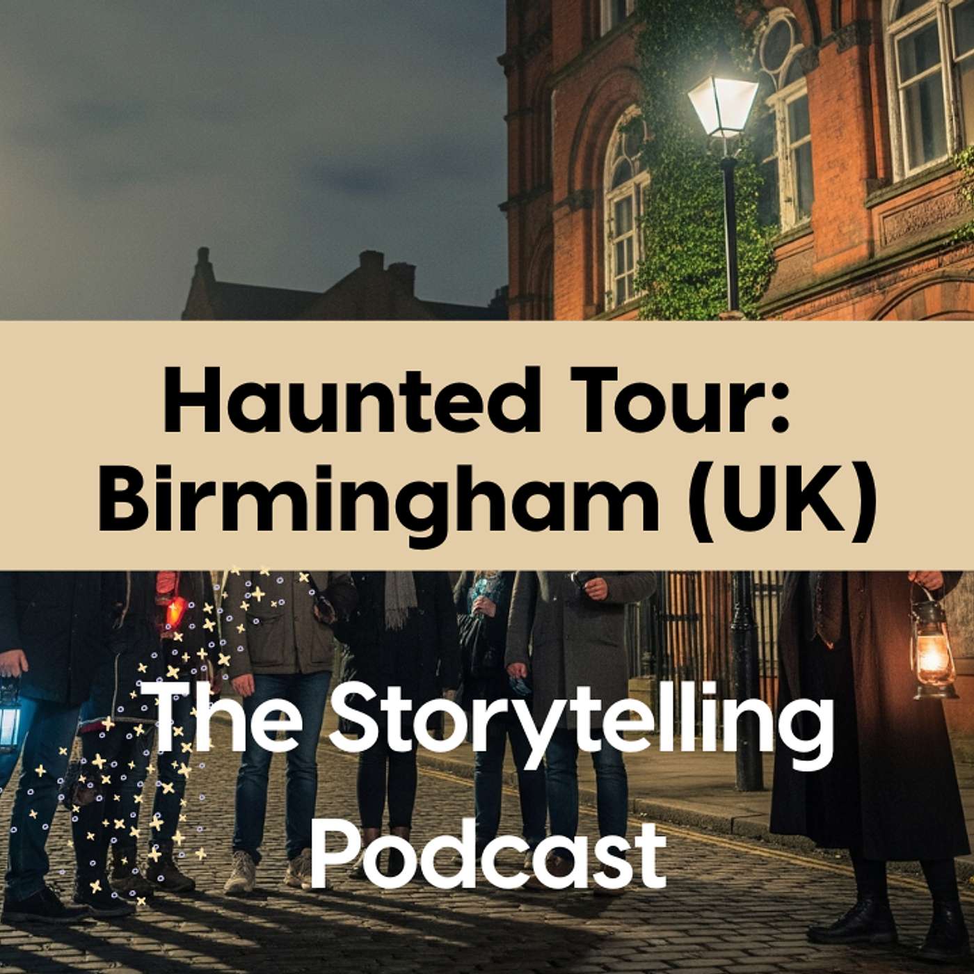 The Storytelling Podcast - Ep18 - Haunted Tour: Birmingham (UK)