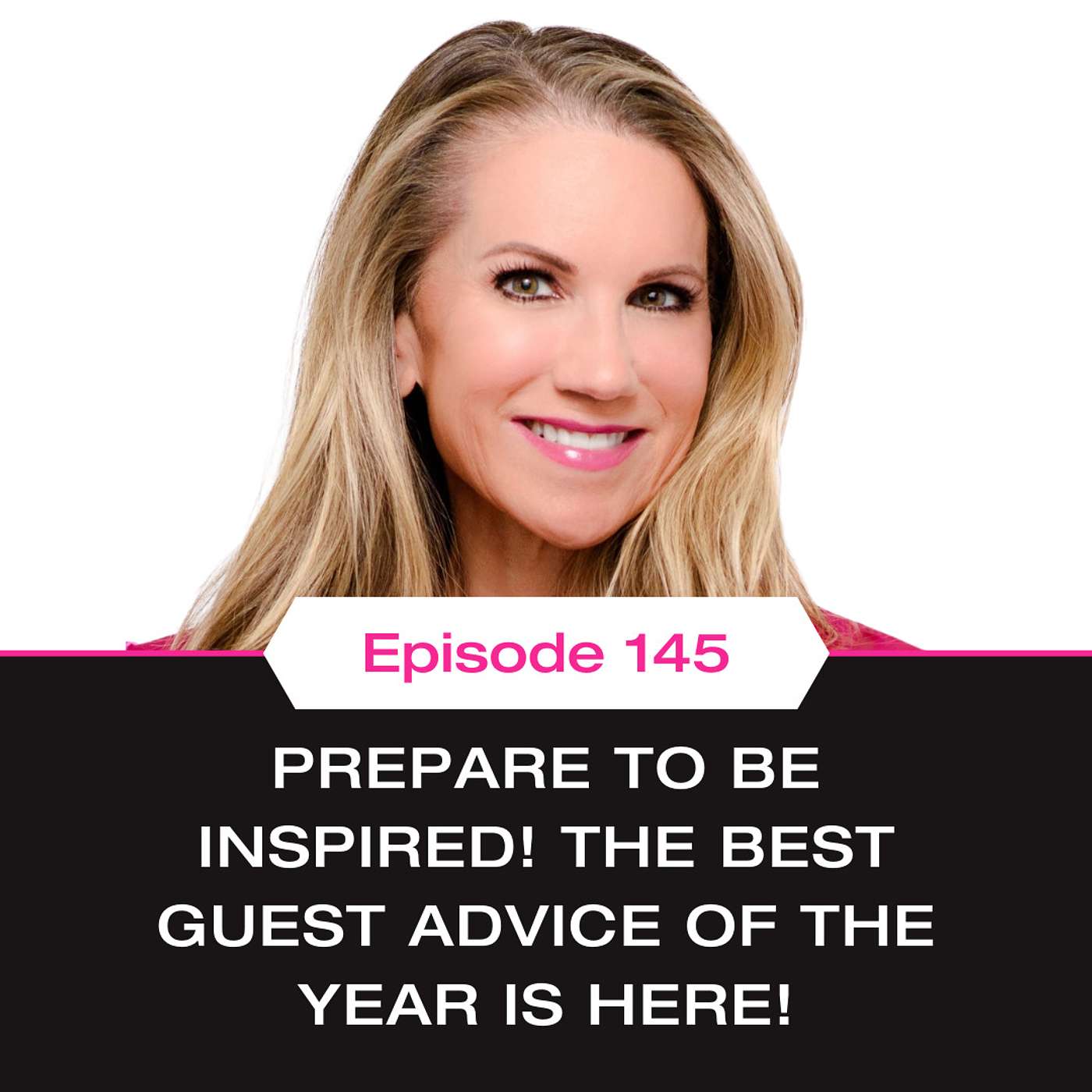 Prepare to be Inspired! The Best Guest Advice of the Year is Here!