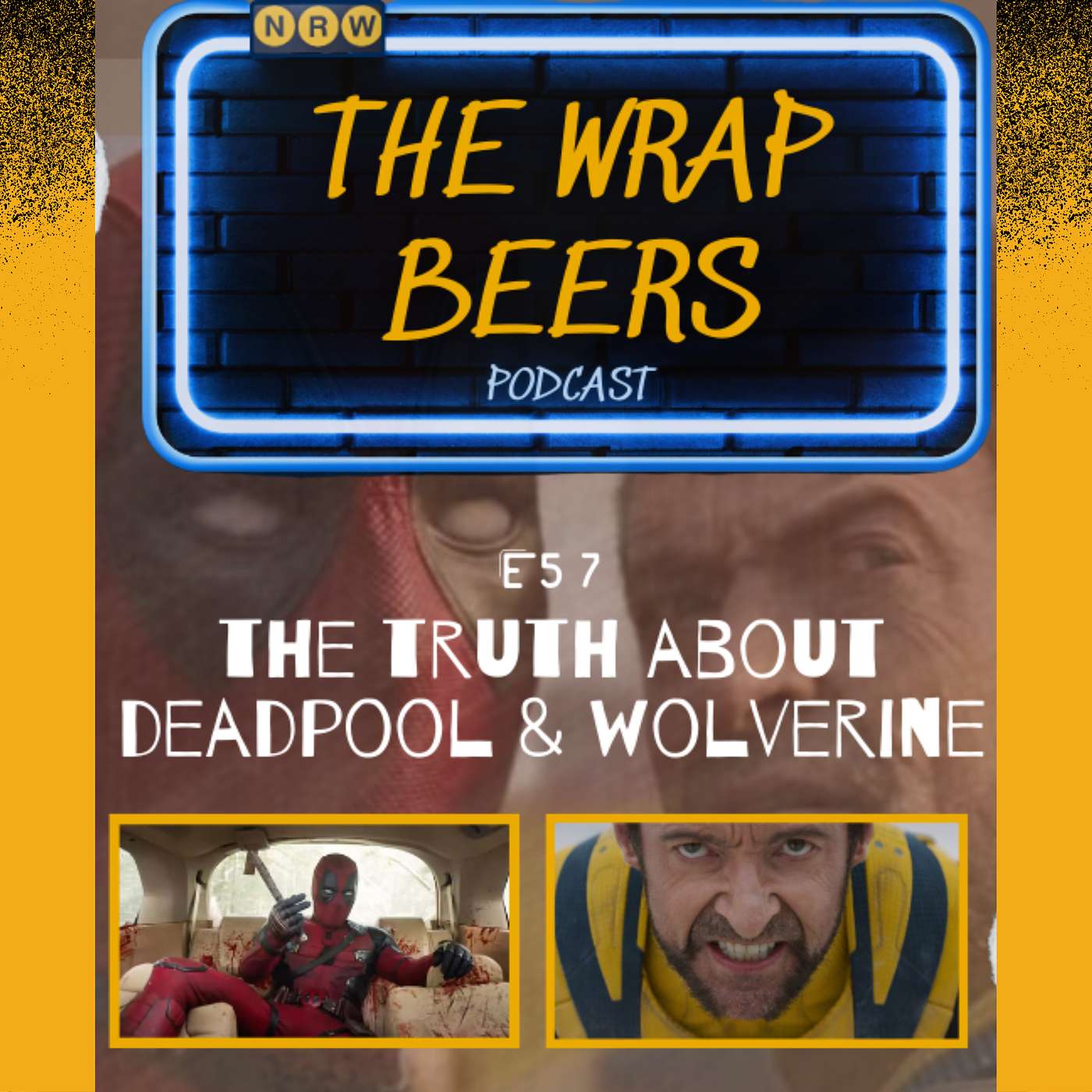 E57: The Truth About Deadpool & Wolverine