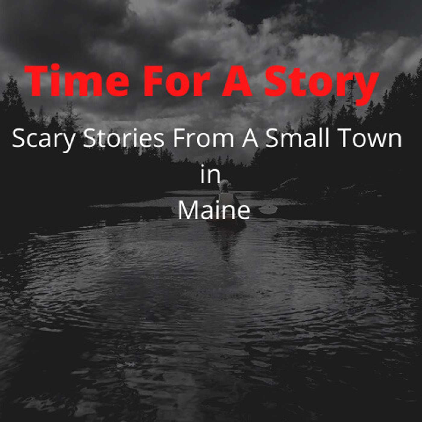 Time For A Story: Scary Stories From A Small Town In Maine 