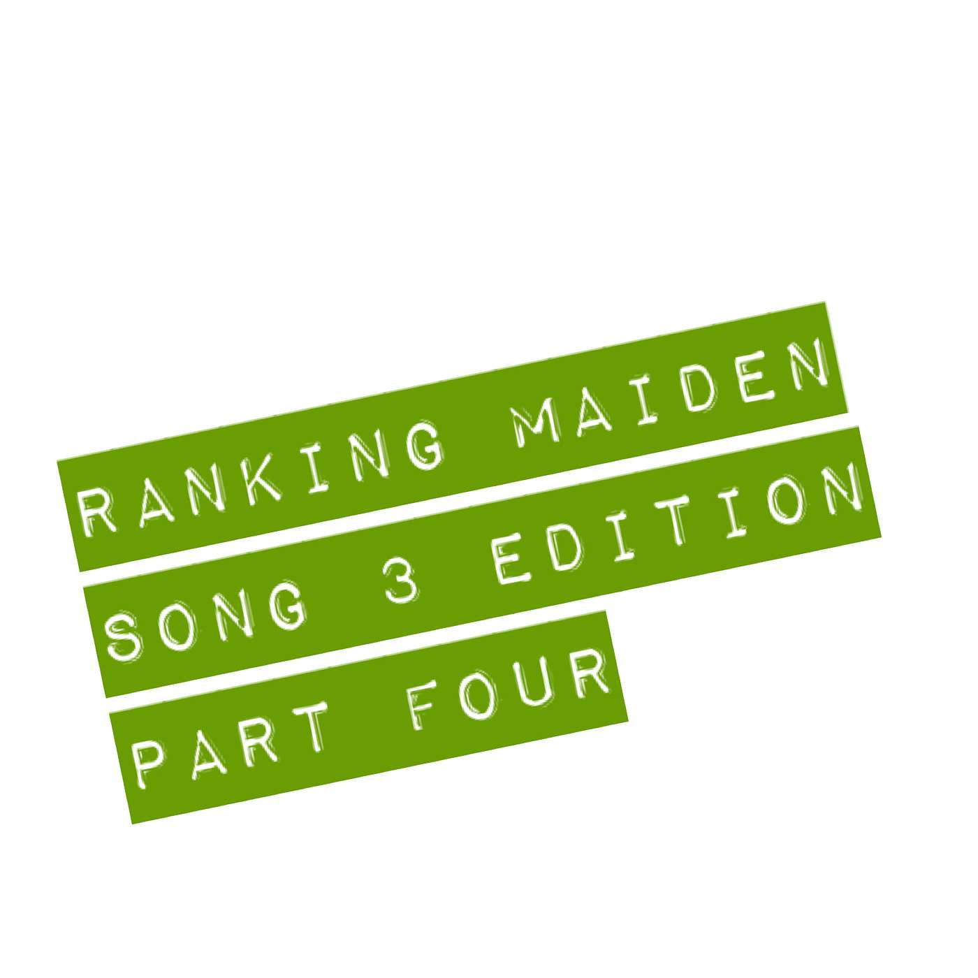 Ranking Maiden- Song 3 Edition, Part Four...
