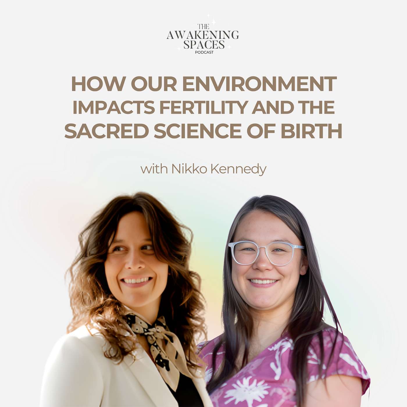 Episode 30: How our Environment Impacts Fertility and the Sacred Science of Birth with Nikko Kennedy