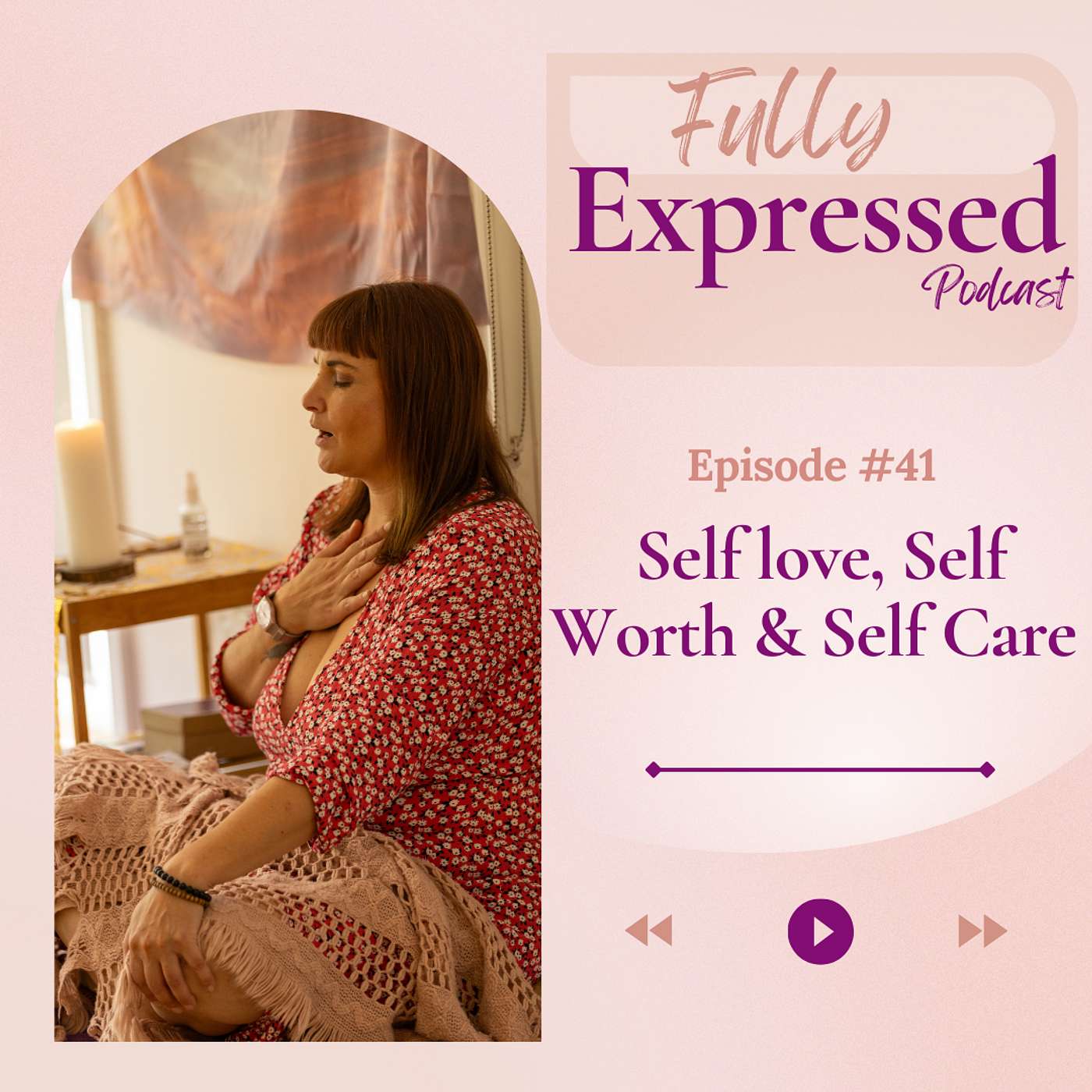 Episode #41 - The missing link between Self Love, Self Care & Self Worth