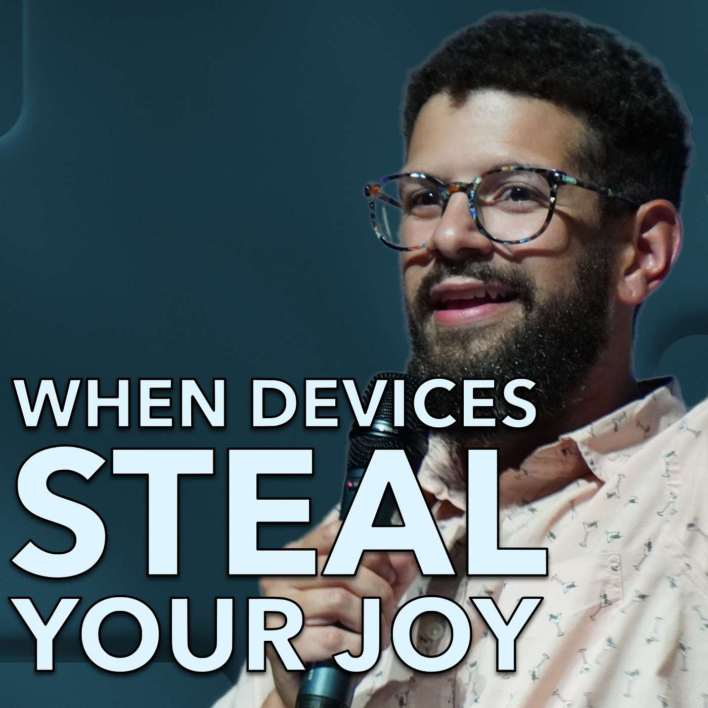 When Devices Steal Your Joy episode artwork