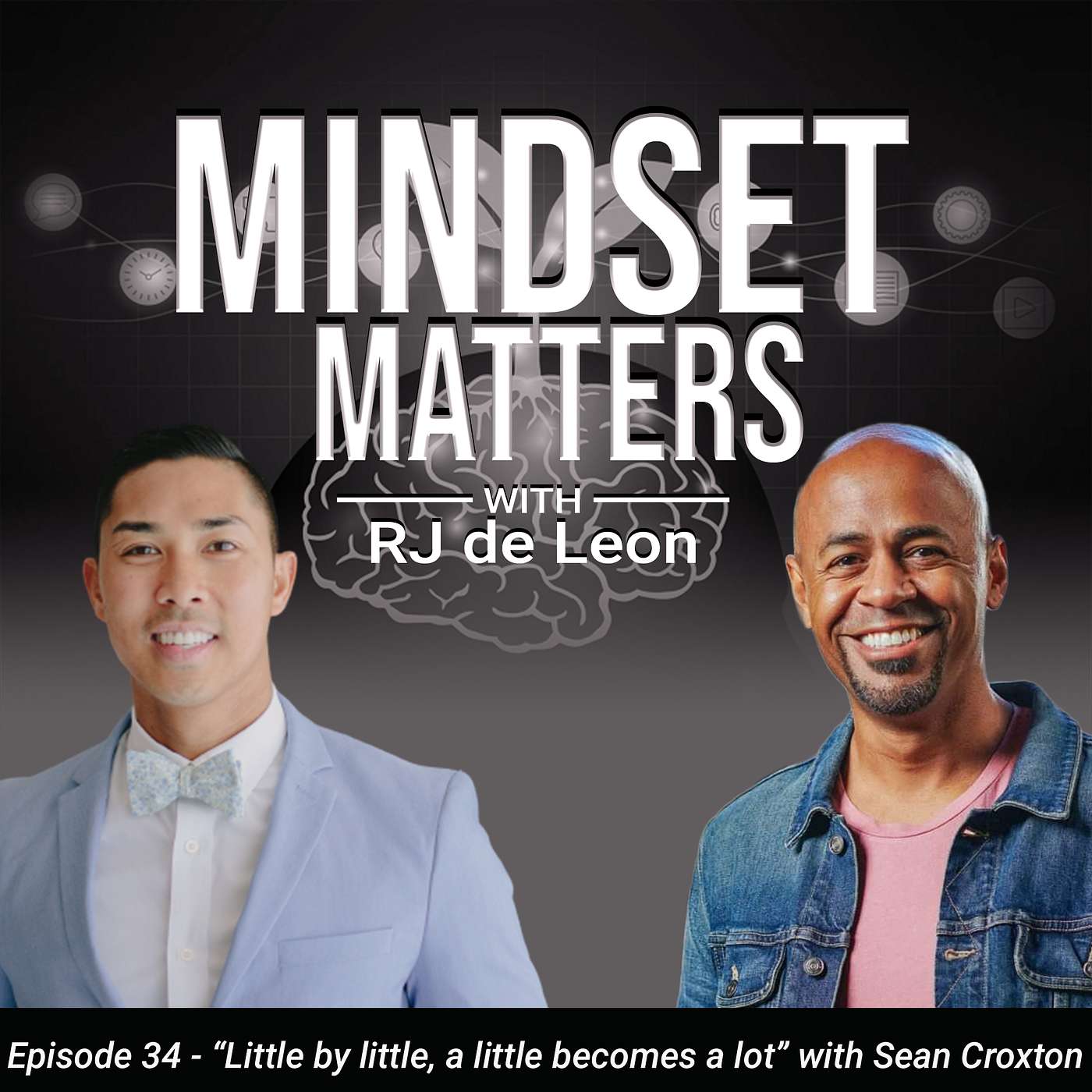 Episode 34 - "Little by little, a little becomes a lot" with Sean Croxton