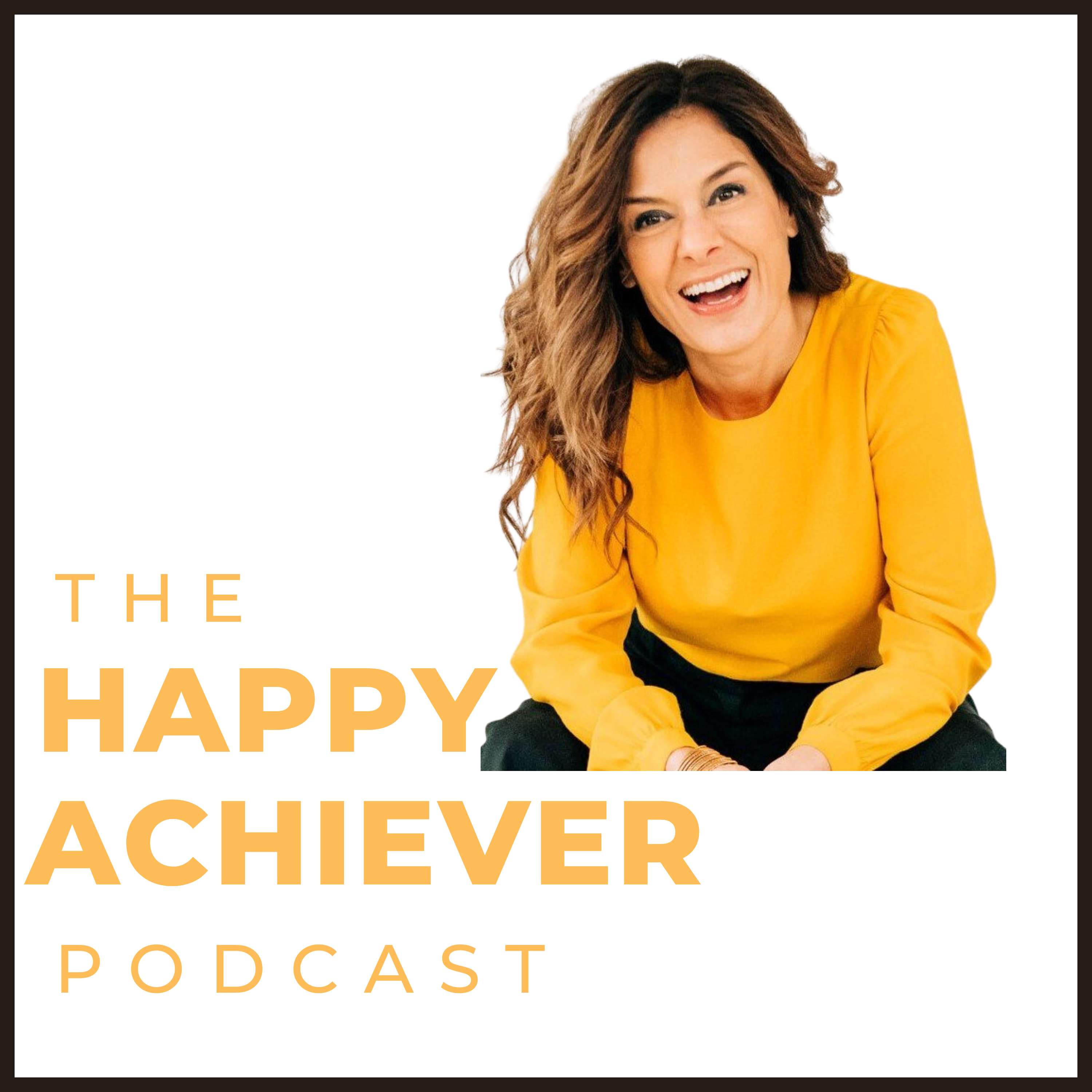 The Happy Achiever Podcast