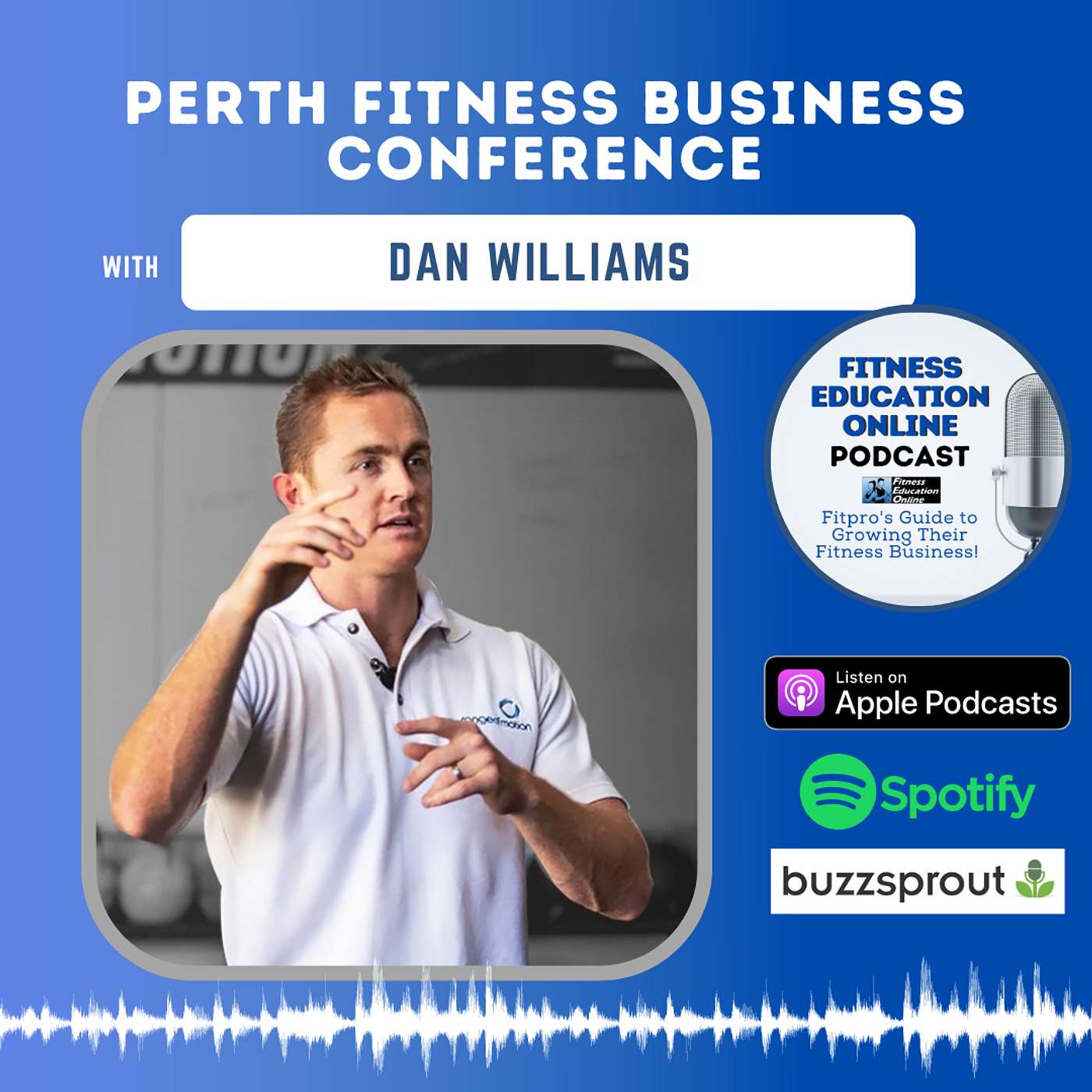 Ep 313: Perth Fitness Business Conference with Dan Williams