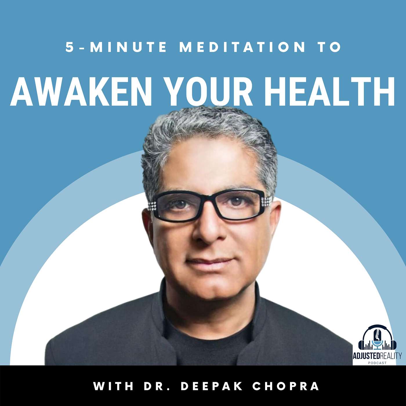 5-Minute Meditation with Dr. Deepak Chopra to Awaken Your Health episode artwork